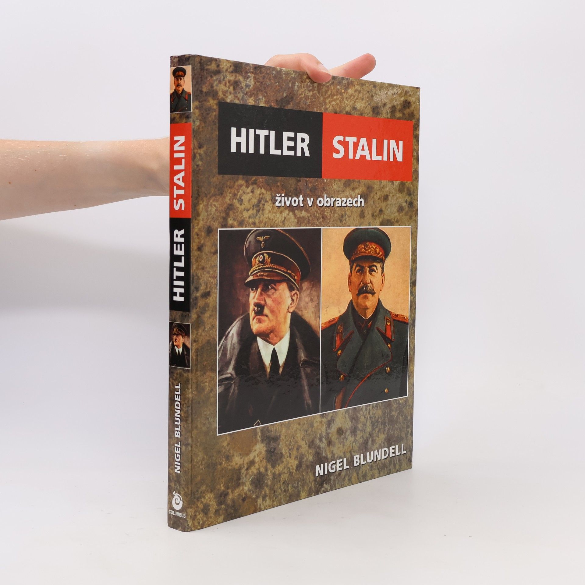 Nigel Blundell Hitler - Stalin : život v obrazech