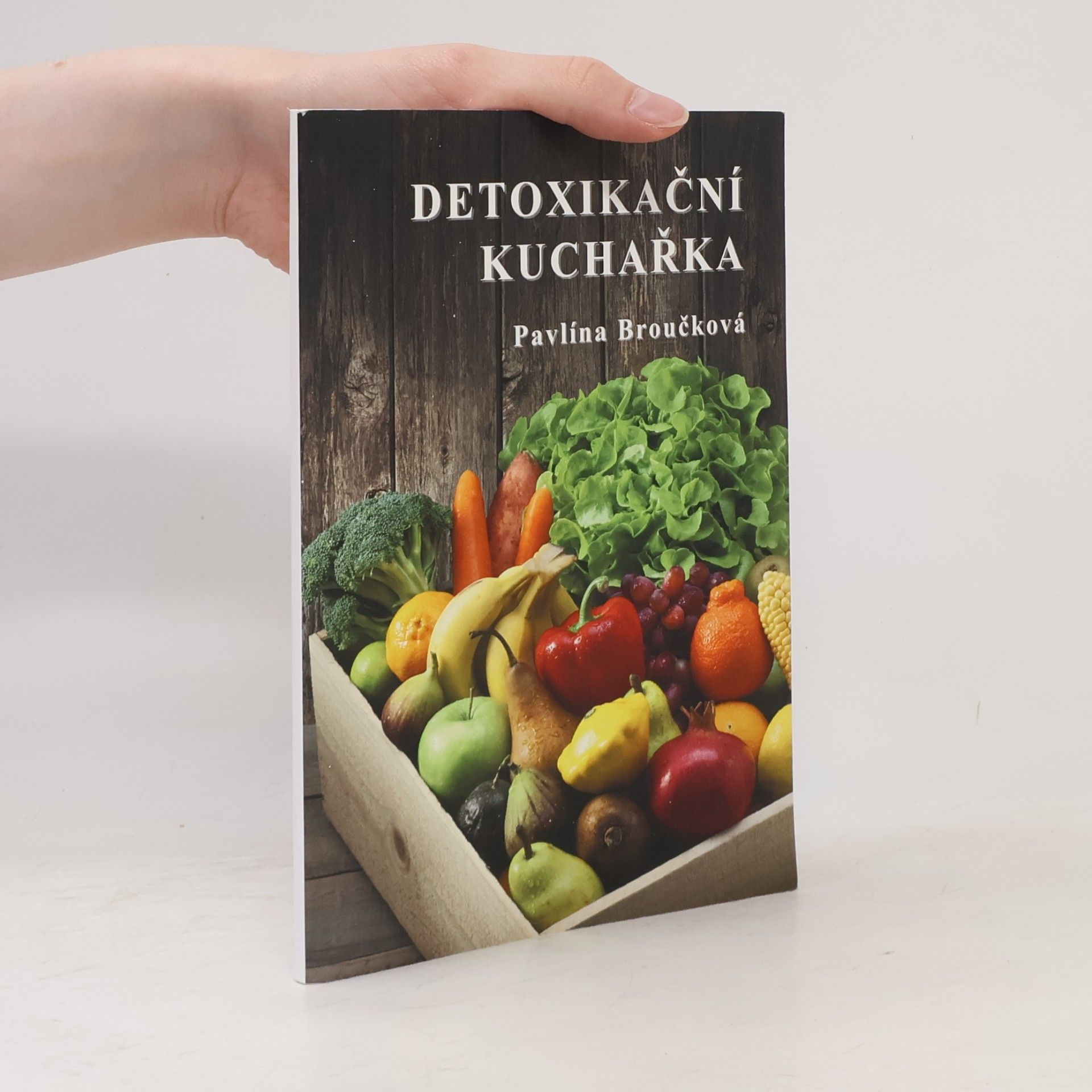 Pavlína Broučková Detoxikační kuchařka
