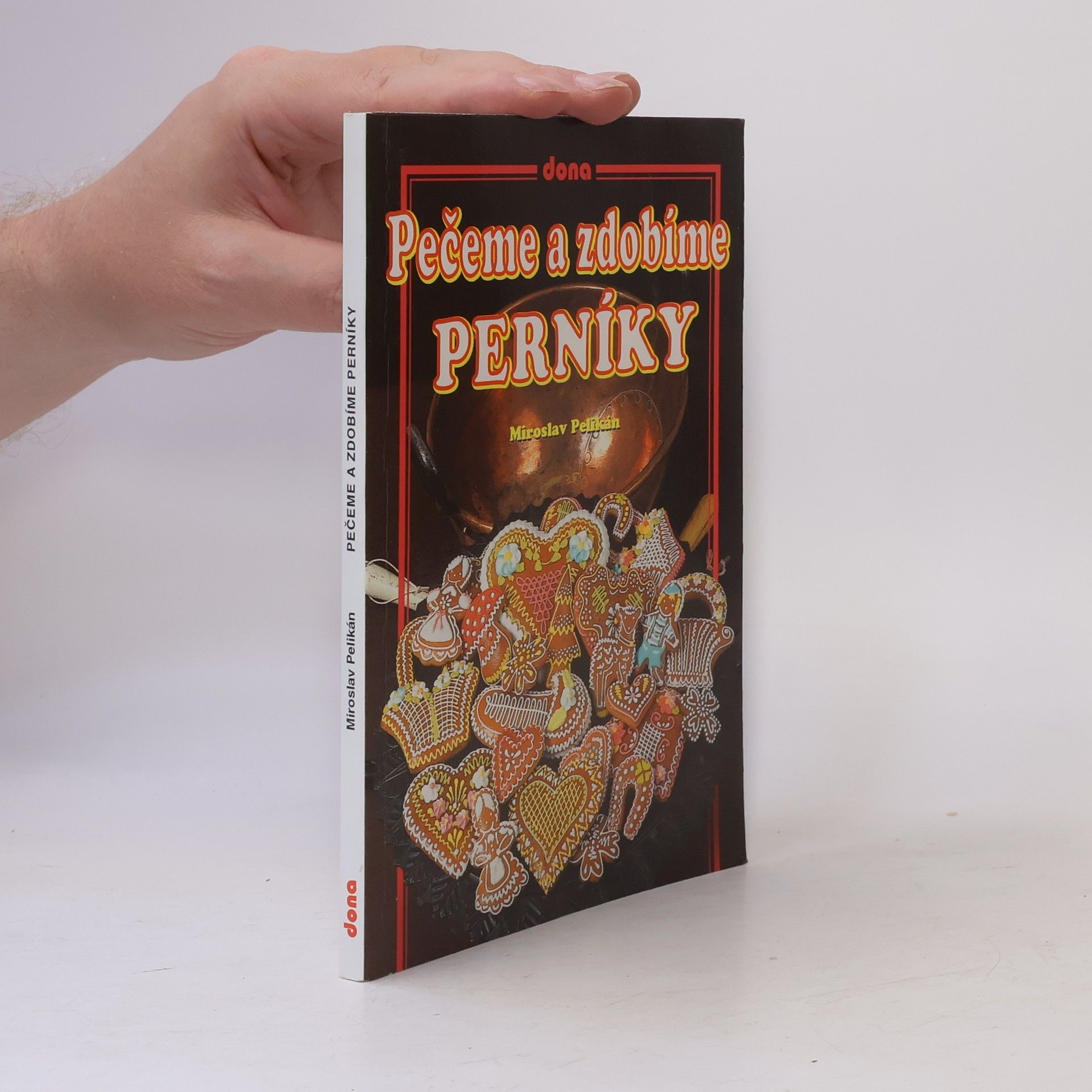 Miroslav Pelikán Pečeme a zdobíme perníky