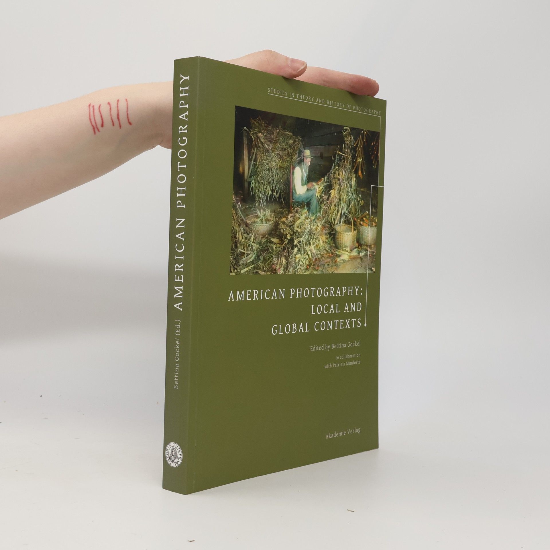 Patrizia Munforte Studies in Theory and History of Photography - 2: American Photography: Local and Global Contexts