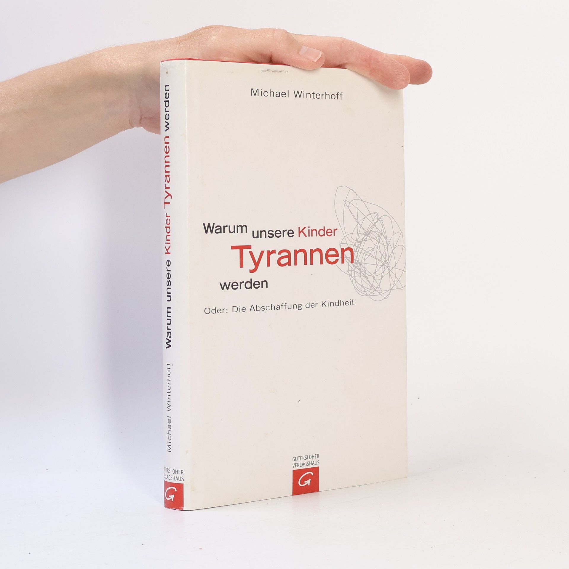 Michael Winterhoff Warum unsere Kinder Tyrannen werden