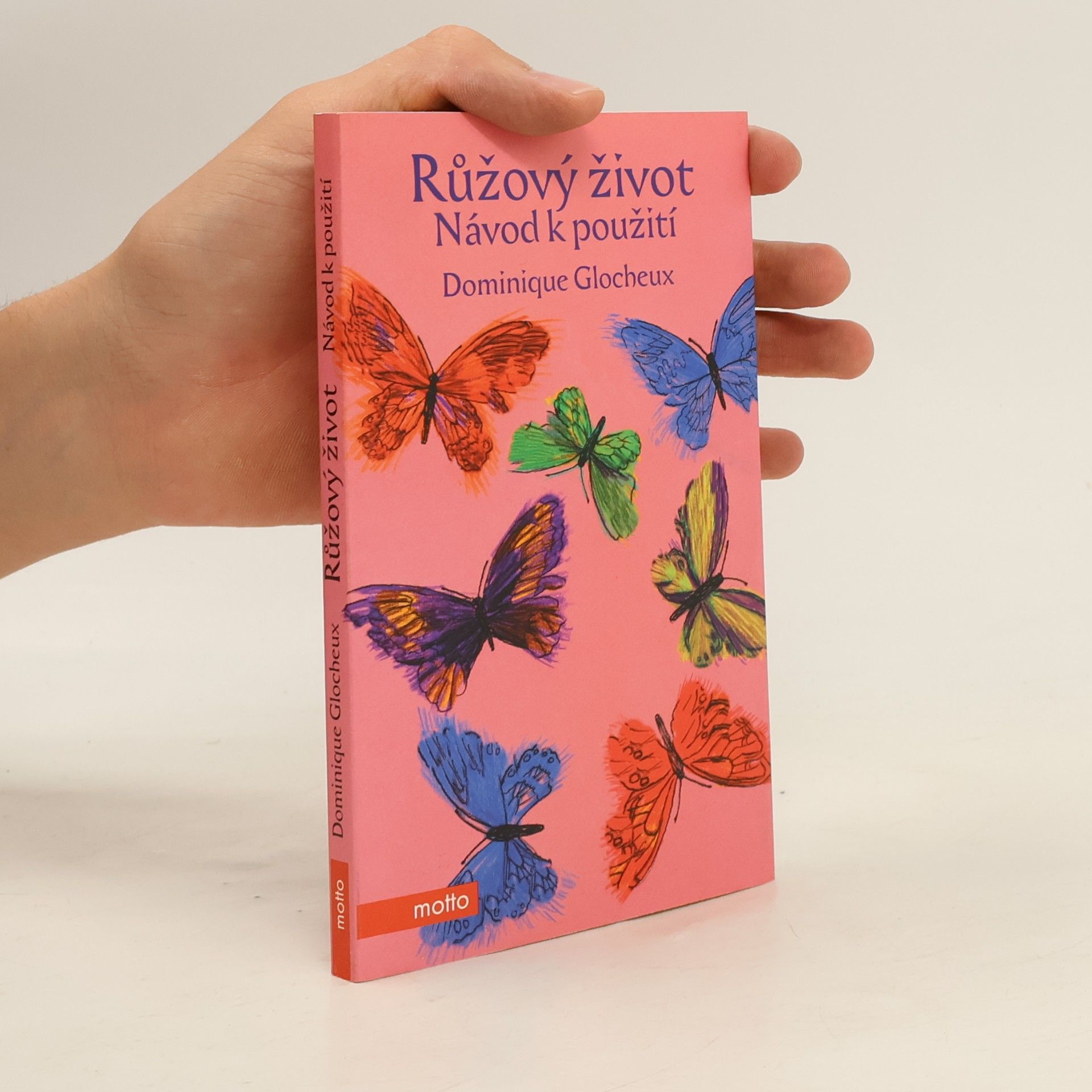Dominique Glocheux Růžový život: Návod k použití
