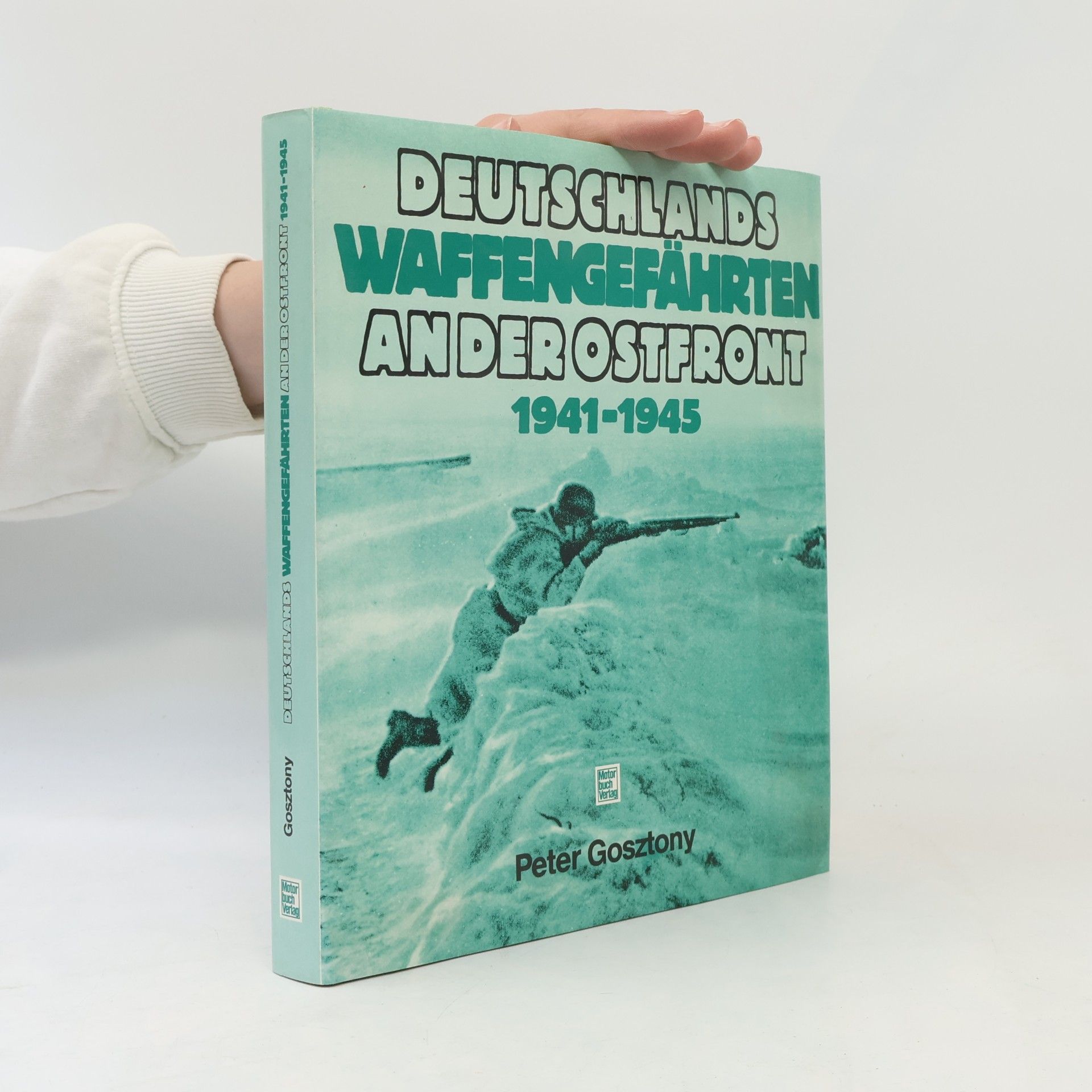 Peter Gosztony Deutschlands Waffengefährten an der Ostfront