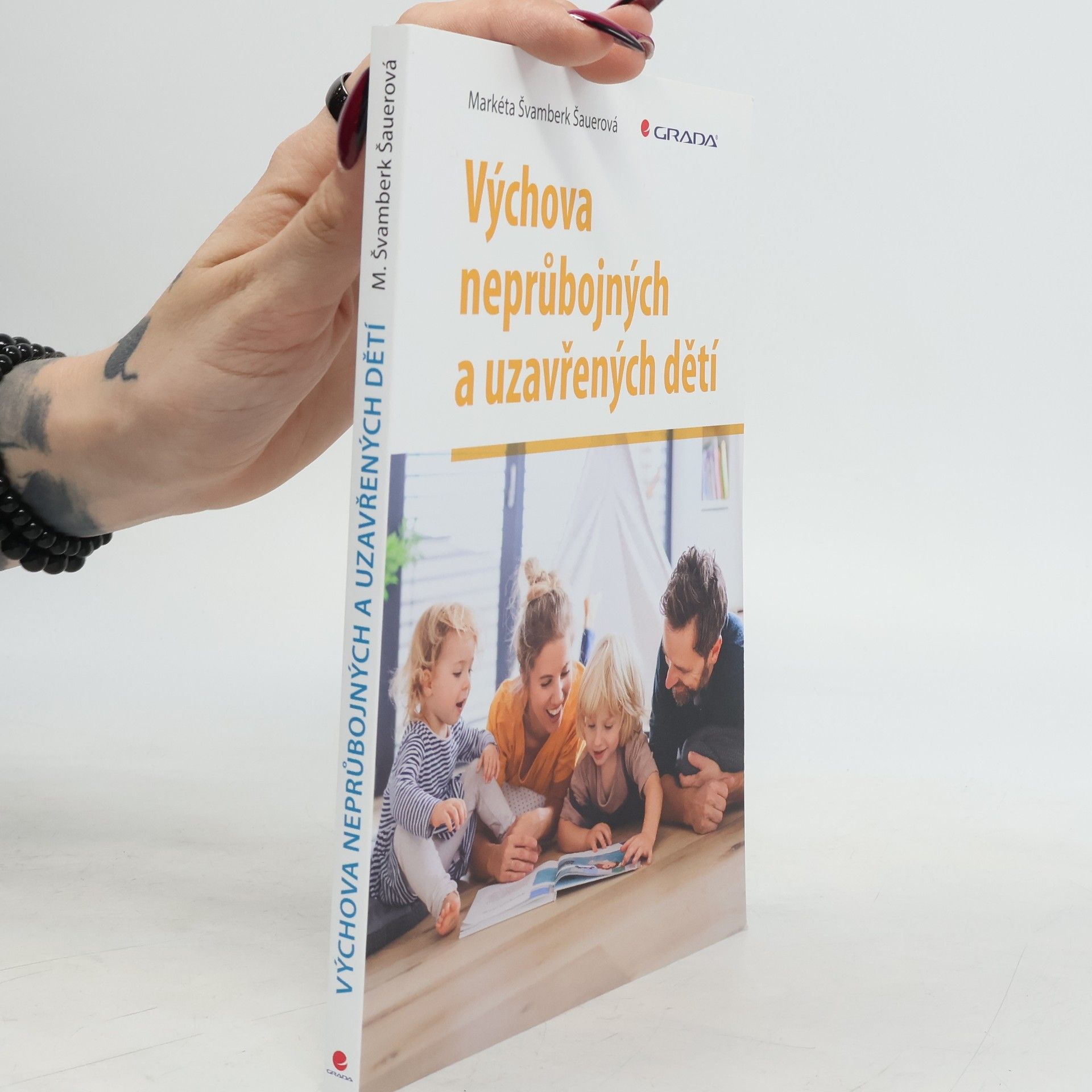 Markéta Švamberk Šauerová Výchova neprůbojných a uzavřených dětí