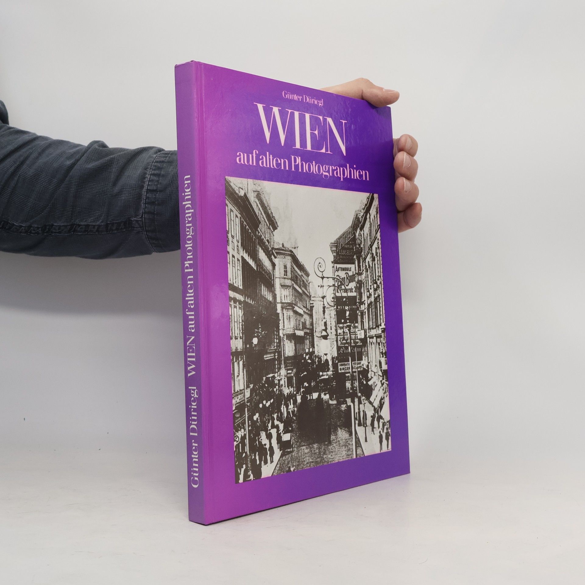 Günter Düriegl Wien auf alten Photographien