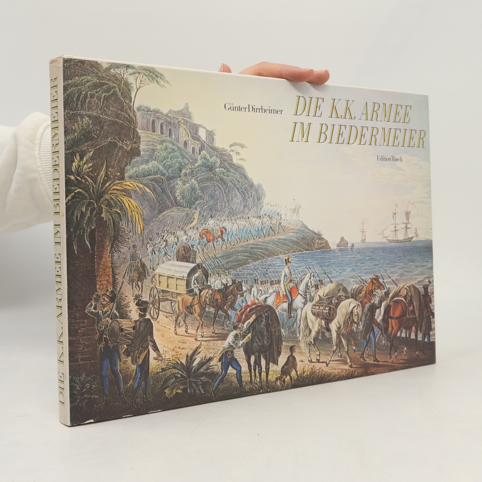 Günter Dirrheimer Die K.K. Armee im Biedermeier