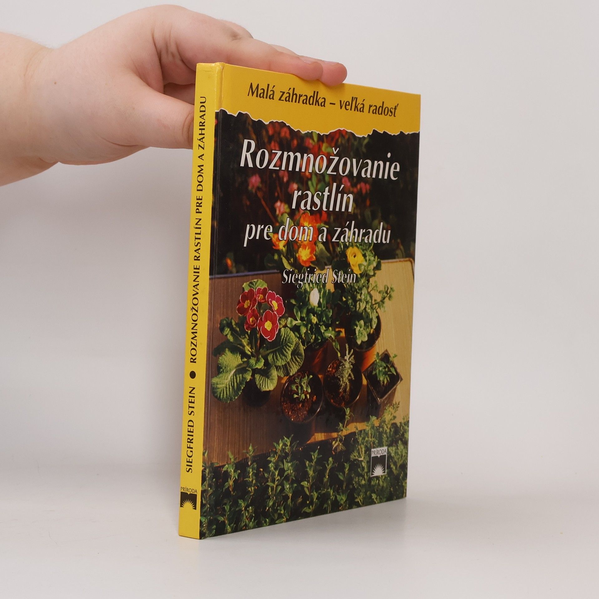 Siegfried Stein Rozmnožovanie rastlín pre dom a záhradu
