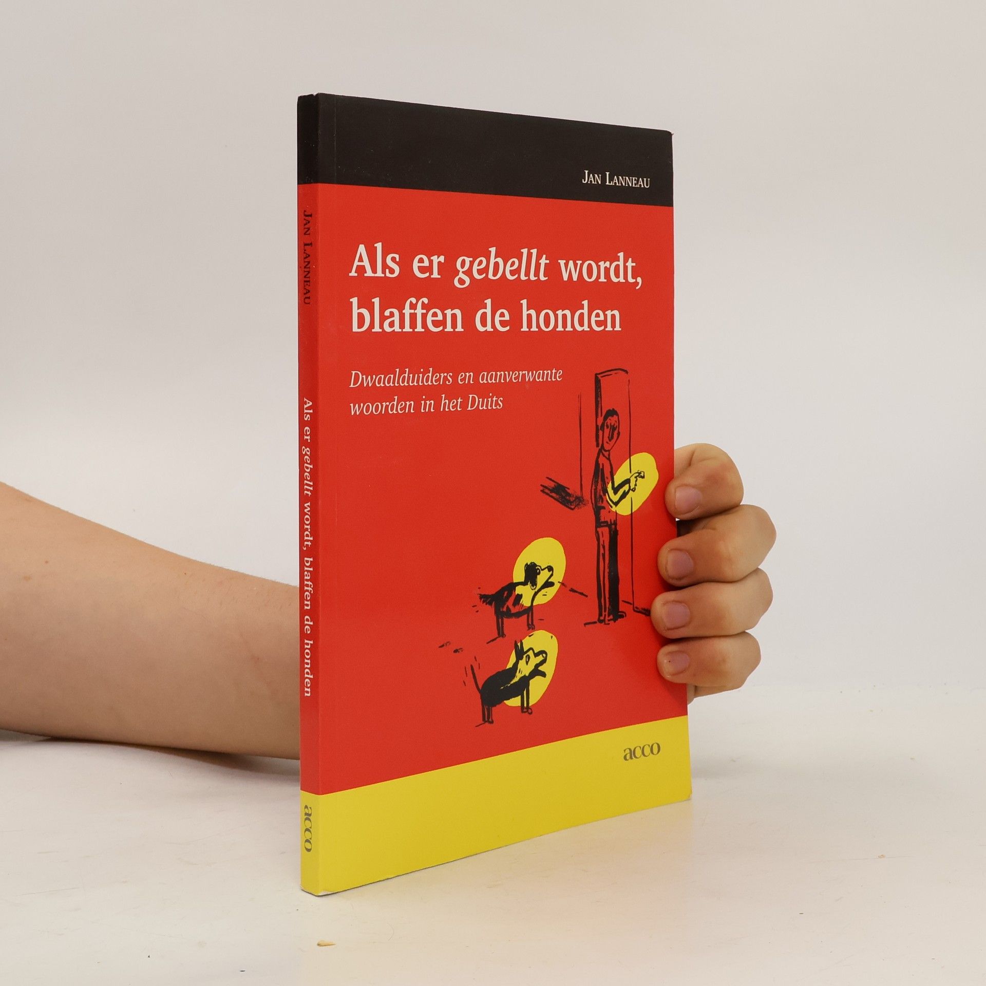 Jan Lanneau Als er gebellt wordt, blaffen de honden