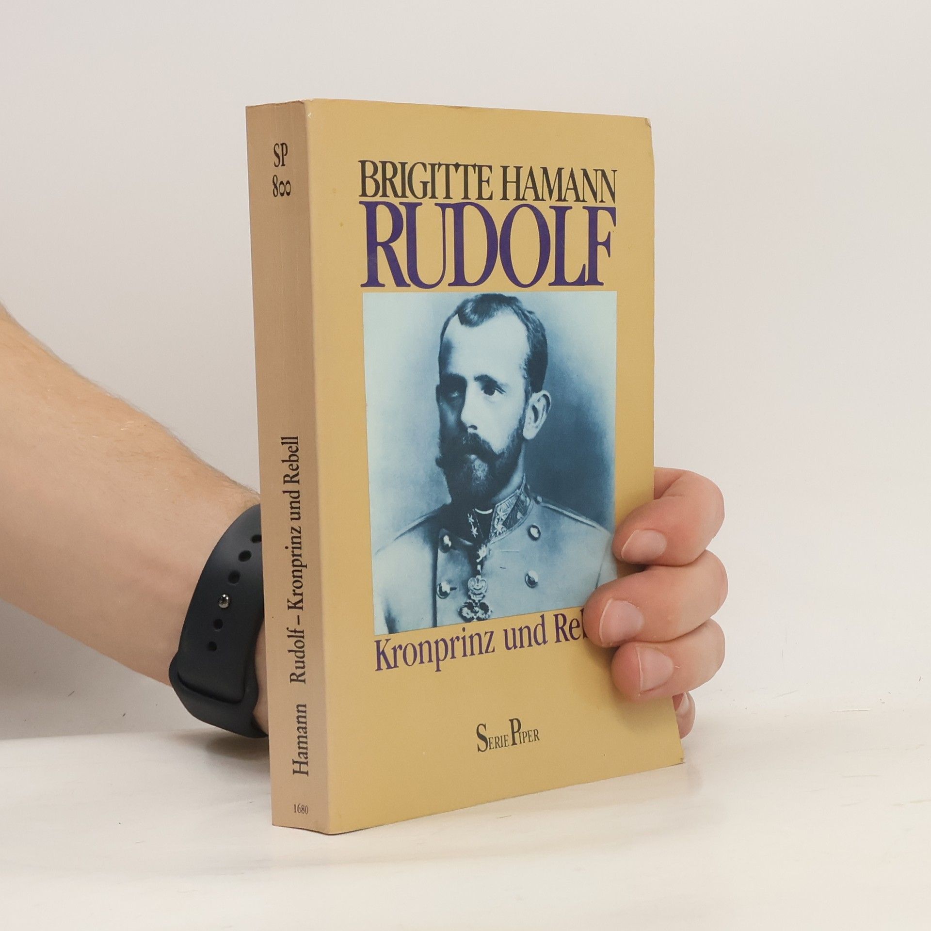 Brigitte Hamann Rudolf : Kronprinz und Rebell