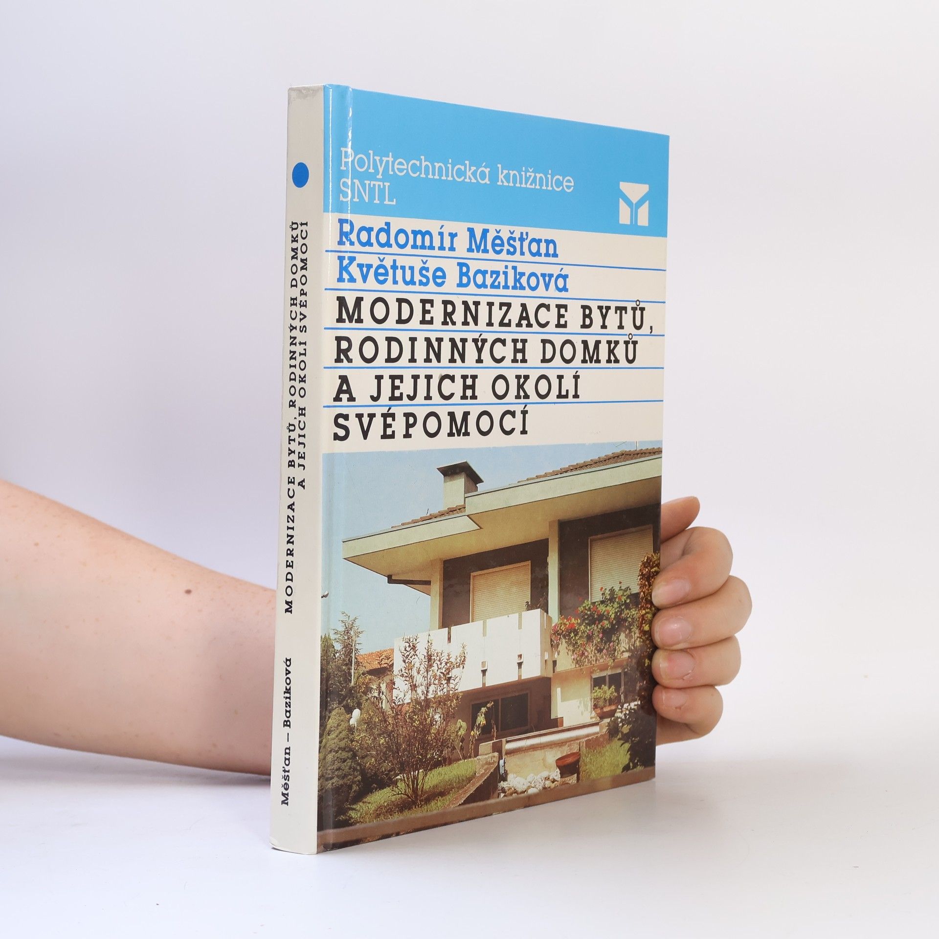 Radomír Měšťan Modernizace bytů, rodinných domků a jejich okolí svépomocí