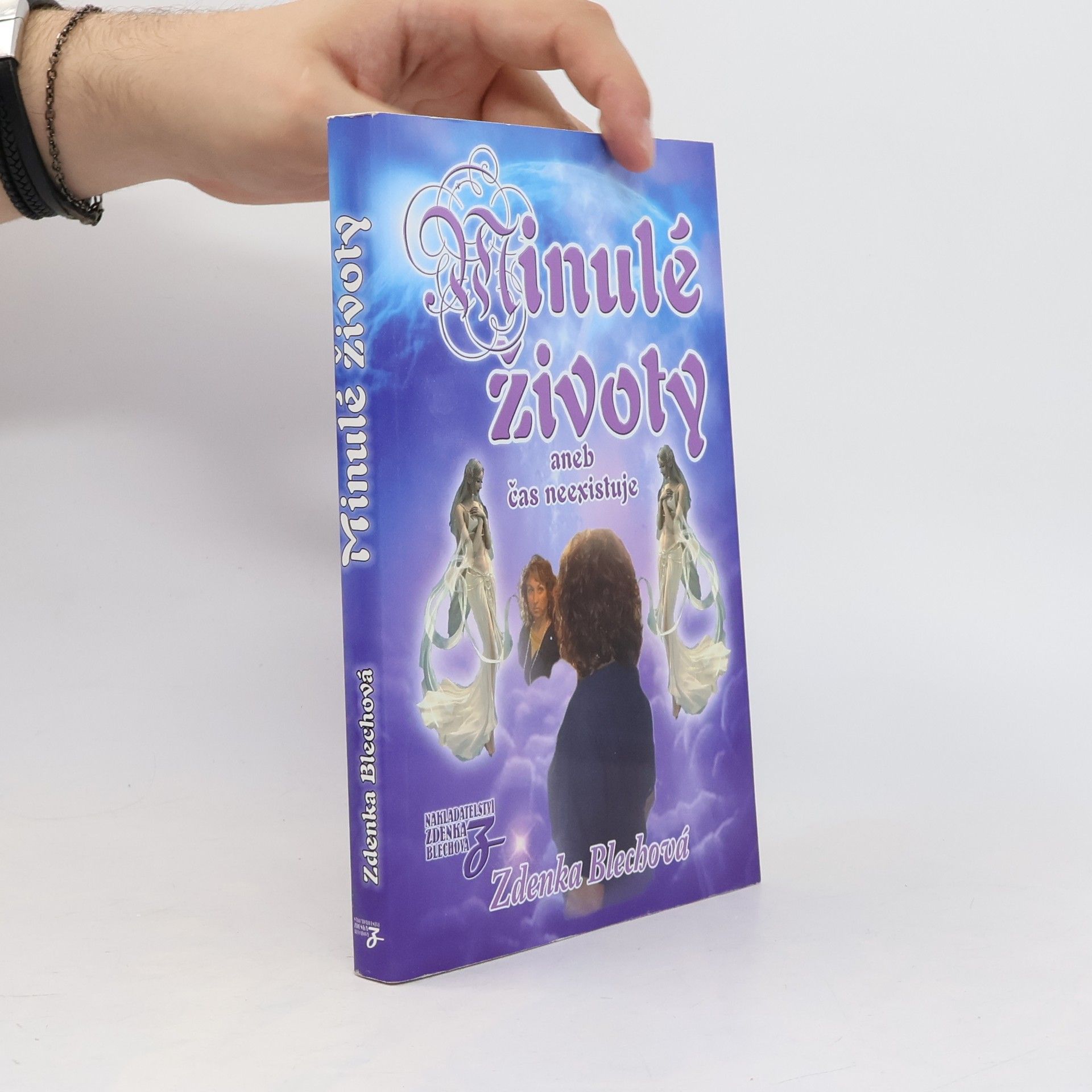 Zdenka Blechová Minulé životy aneb čas neexistuje