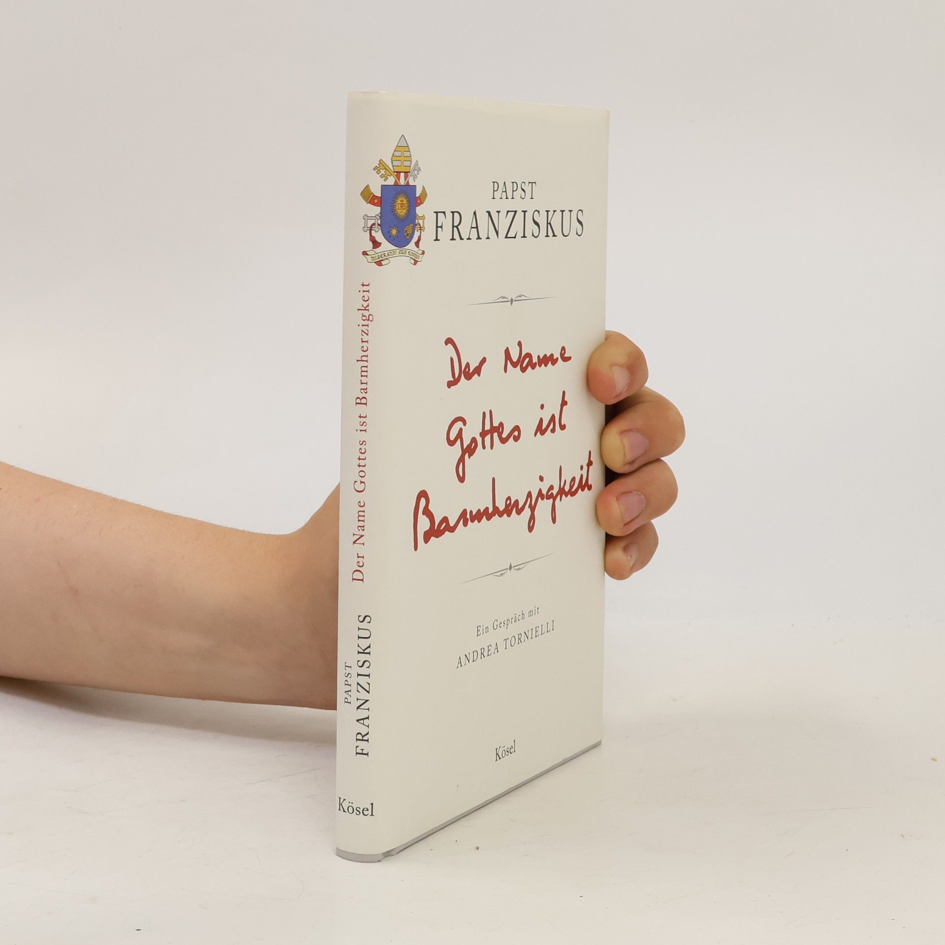 Papst Franziskus Der Name Gottes ist Barmherzigkeit