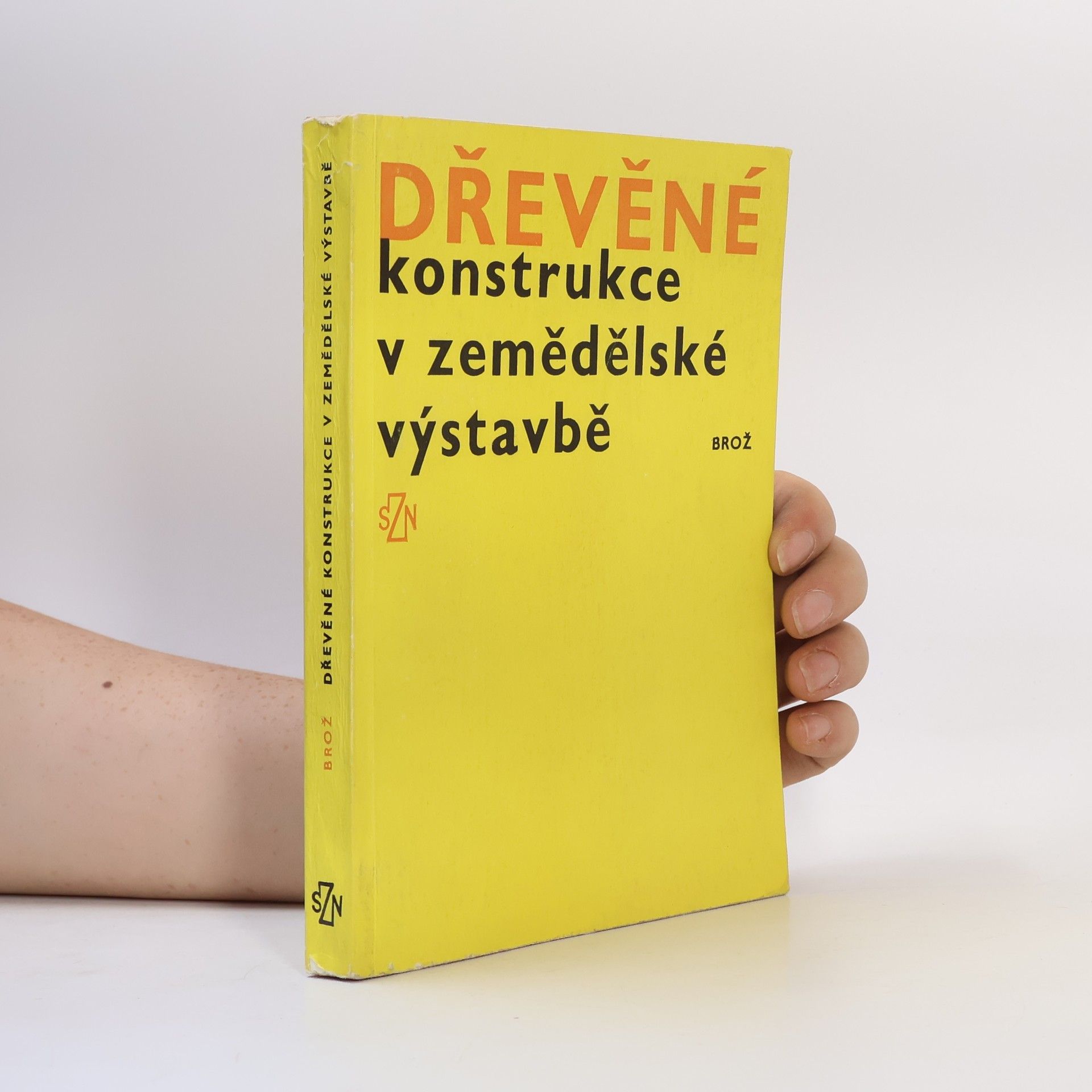 Václav Brož Dřevěné konstrukce v zemědělské výstavbě