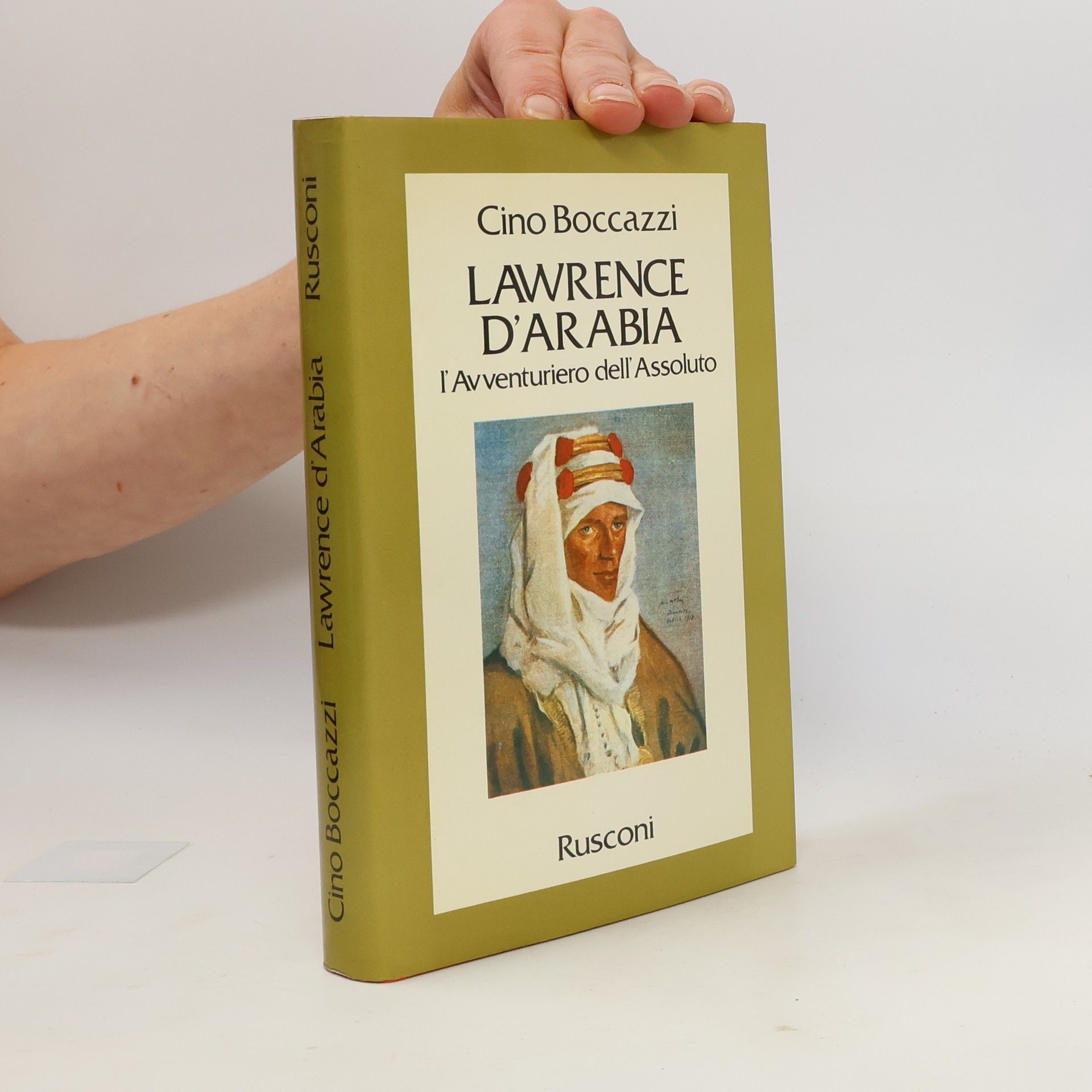 Cino Boccazzi Lawrence d'Arabia. l'Avventuriero dell'Assoluto