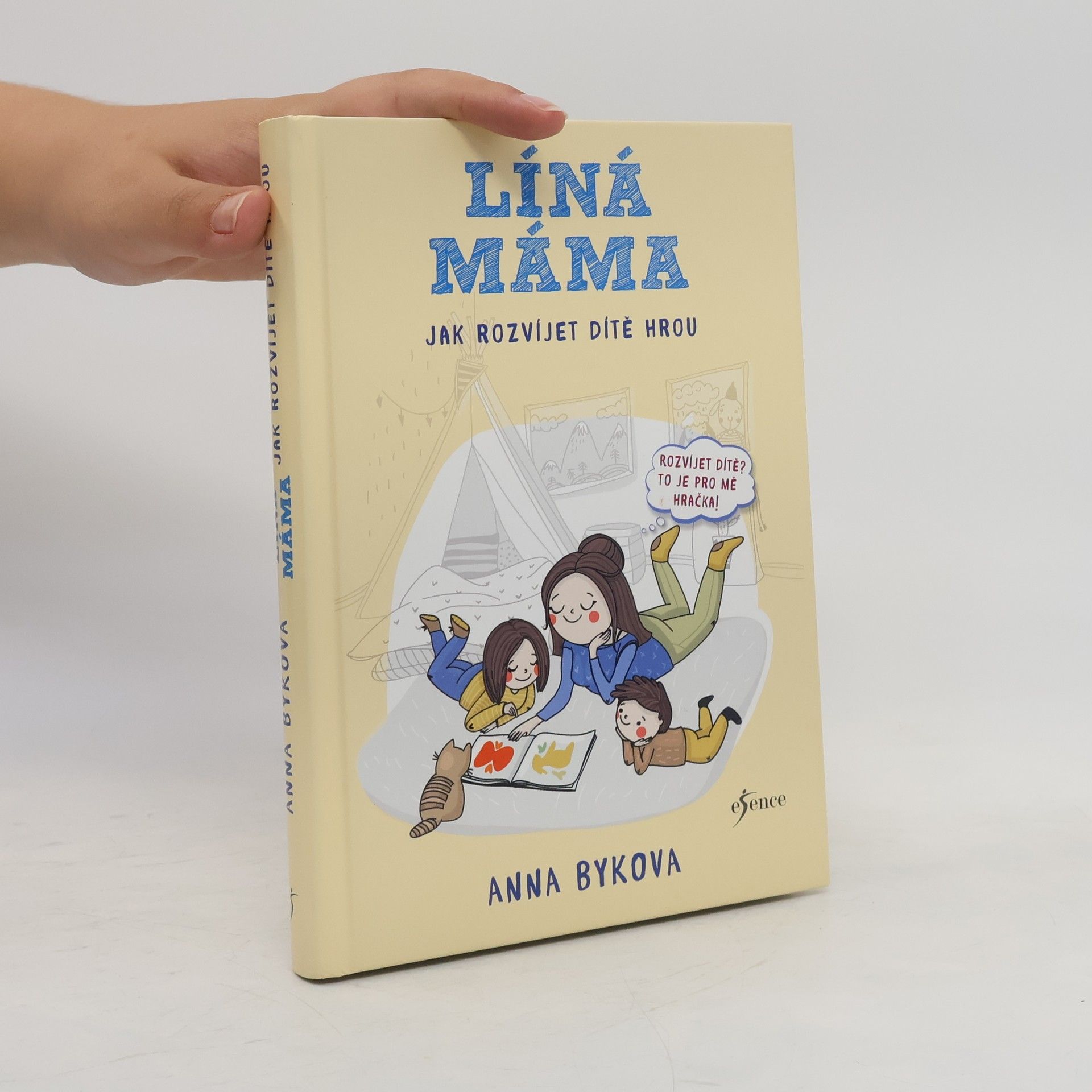 Anna Bykova Líná máma. Jak rozvíjet dítě hrou