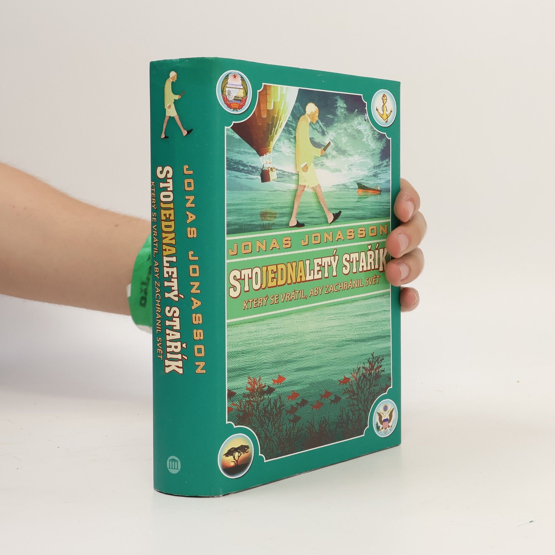 Jonas Jonasson Stojednaletý stařík, který se vrátil, aby zachránil svět