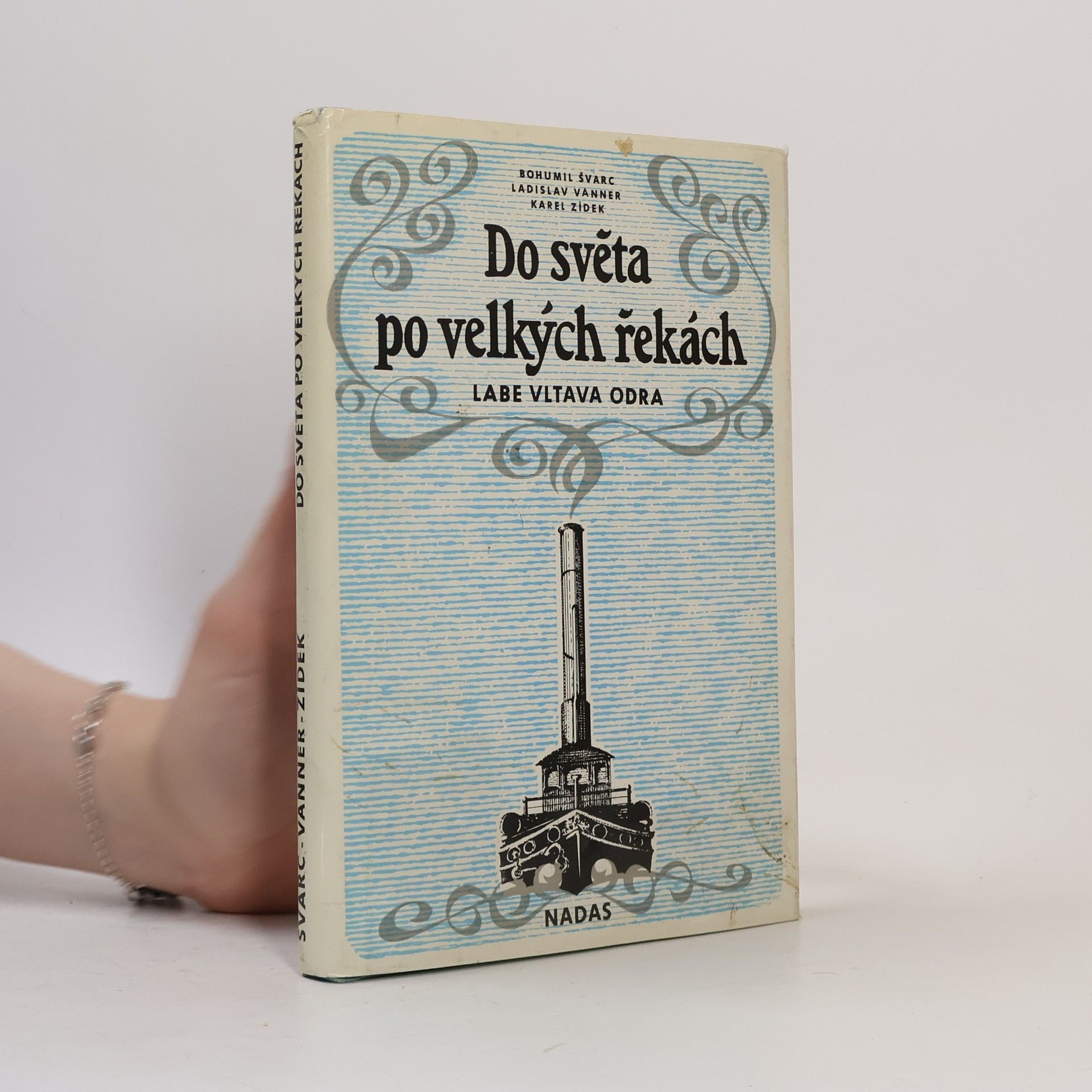 Ladislav Vanner Do světa po velkých řekách. Labe, Vltava, Odra
