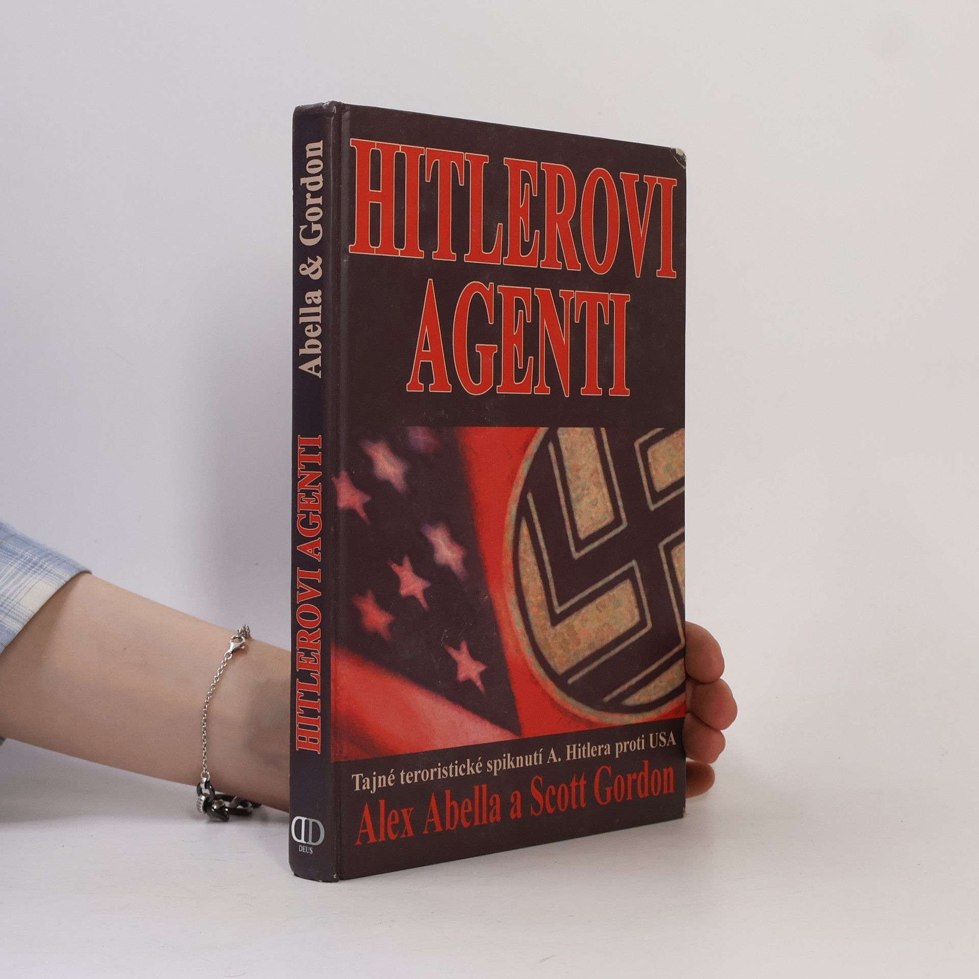 Alex Abella Hitlerovi agenti: Tajné teroristické spiknutí A. Hitlera proti USA