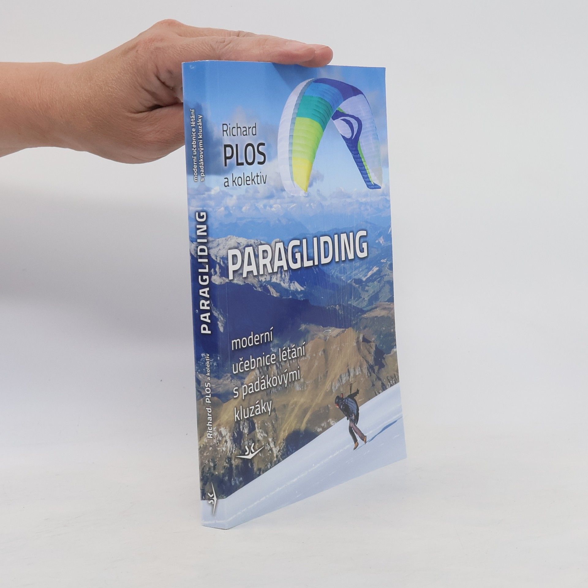 Richard Plos Paragliding : moderní učebnice létání s padákovými kluzáky