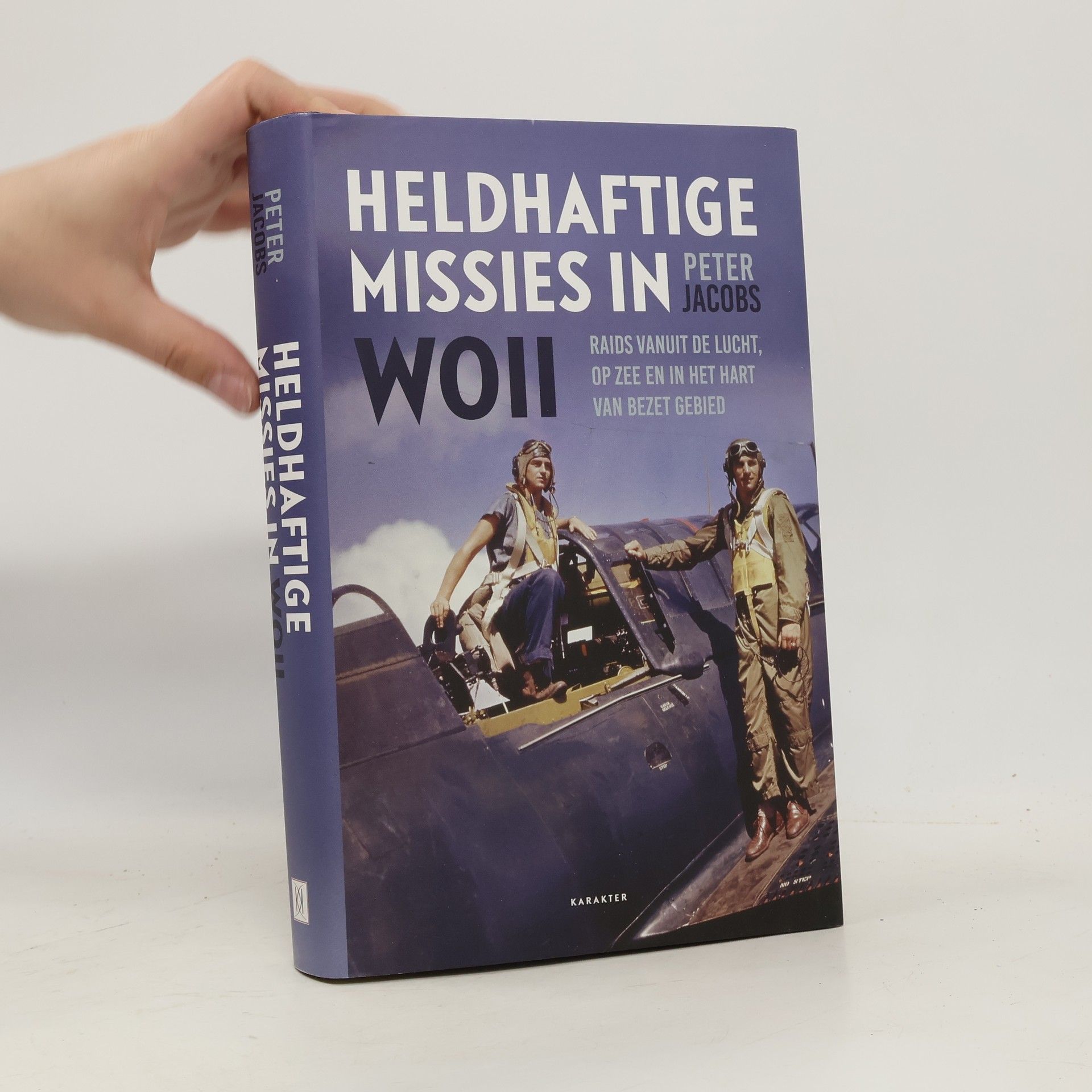 Peter Jacobs Heldhaftige missies in WOII