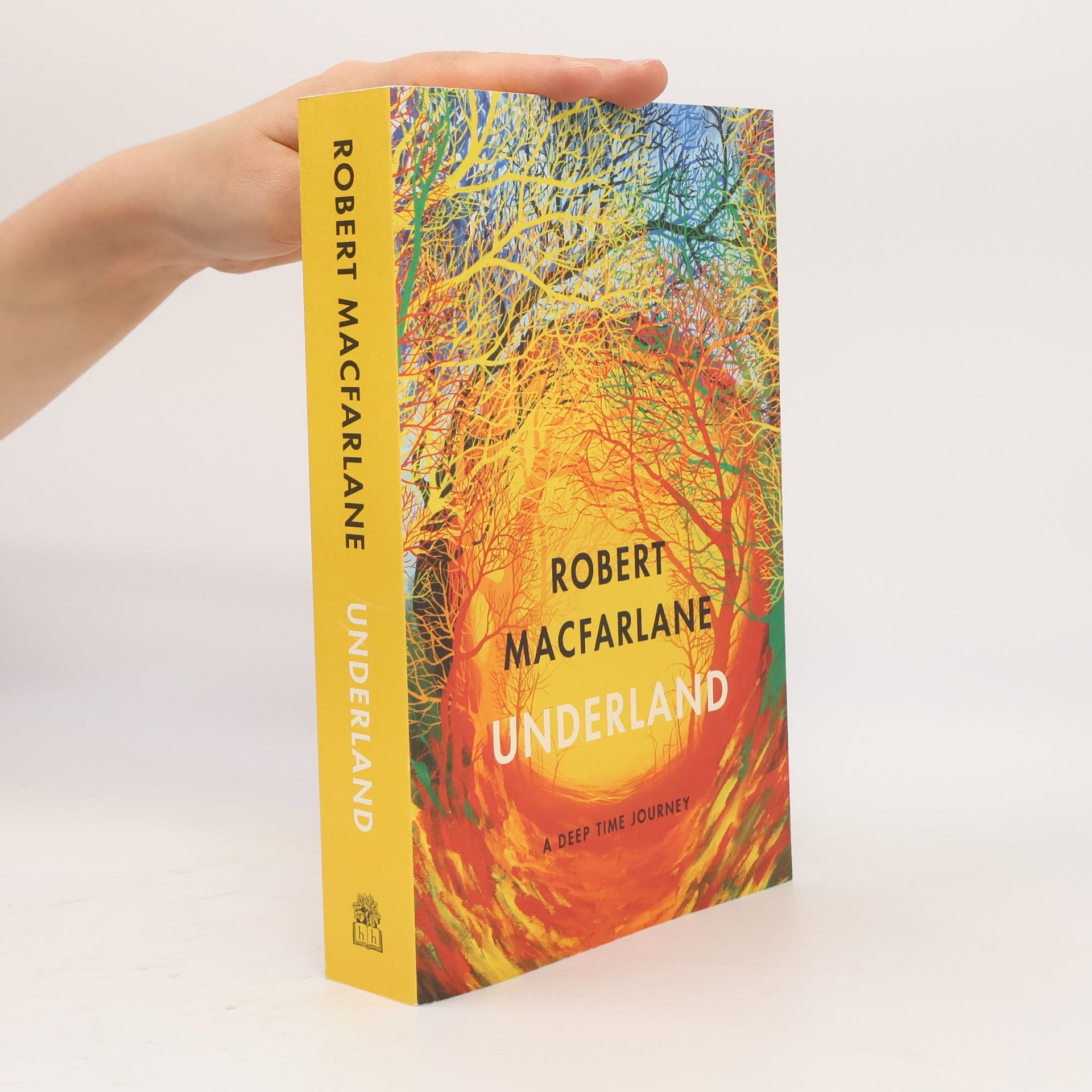 Robert McFarlane Underland : a deep time journey