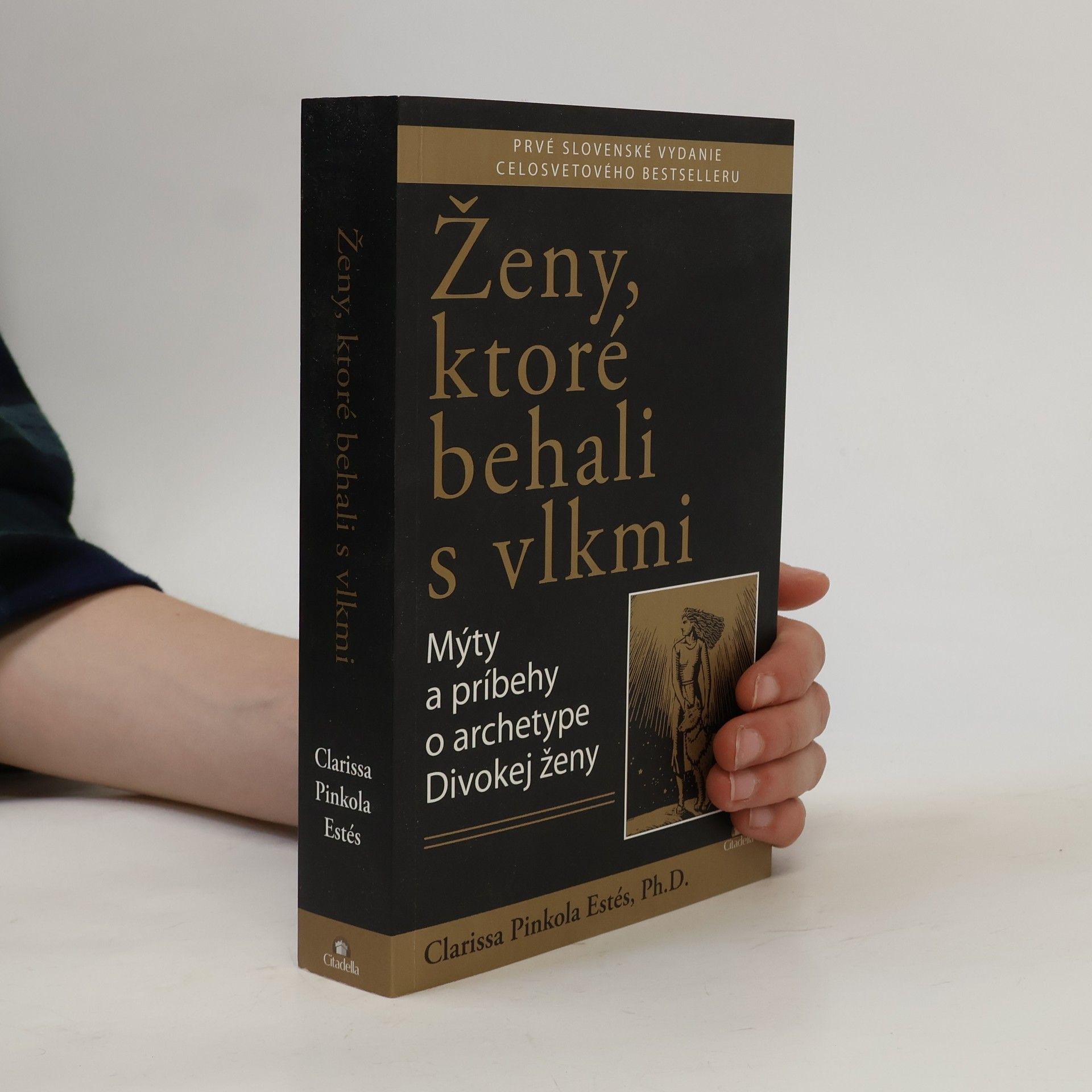 Clarissa Pinkolová Estésová Ženy, ktoré behali s vlkmi : mýty a príbehy o archetype divokej ženy