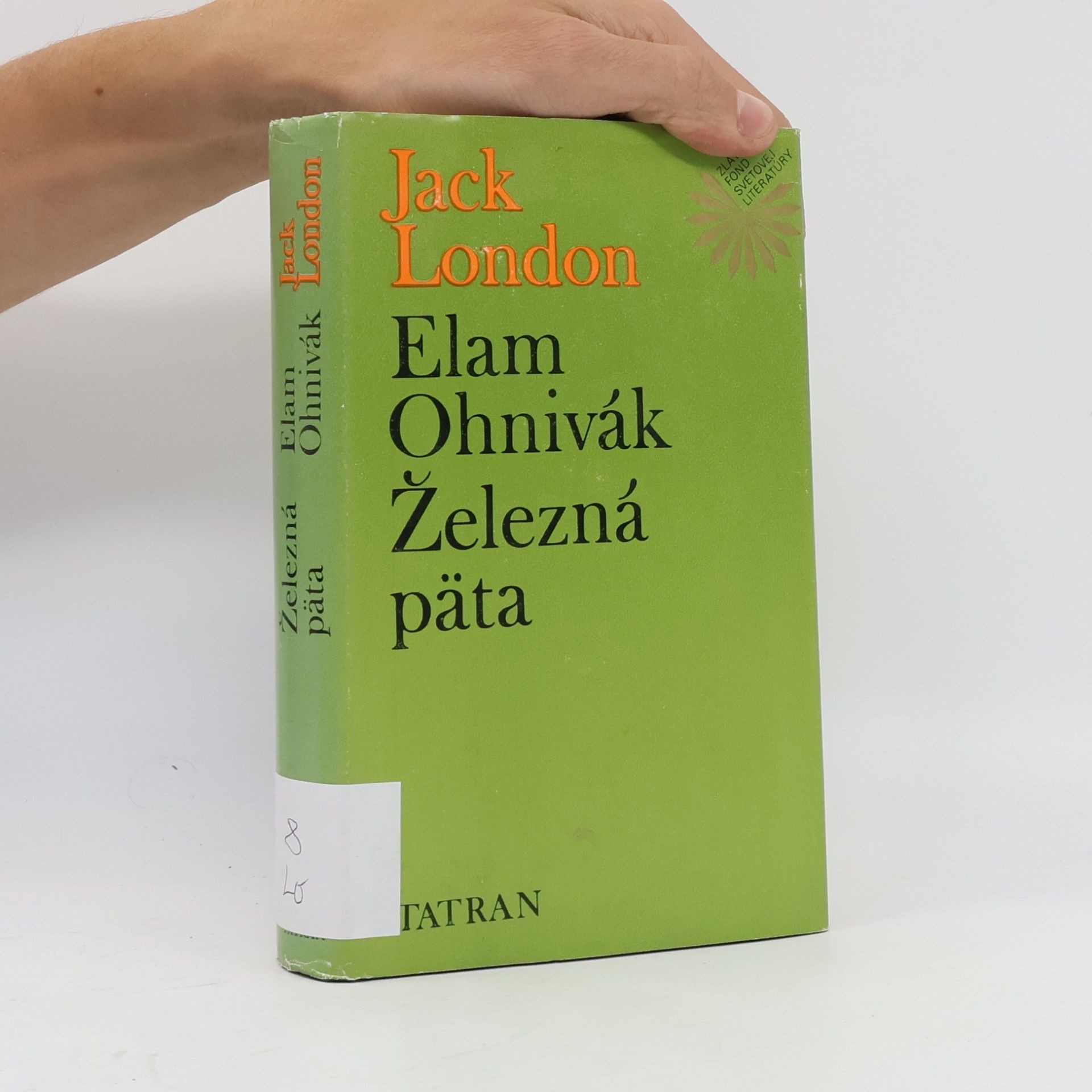 Jack London Elam Ohnivák. Železná päta