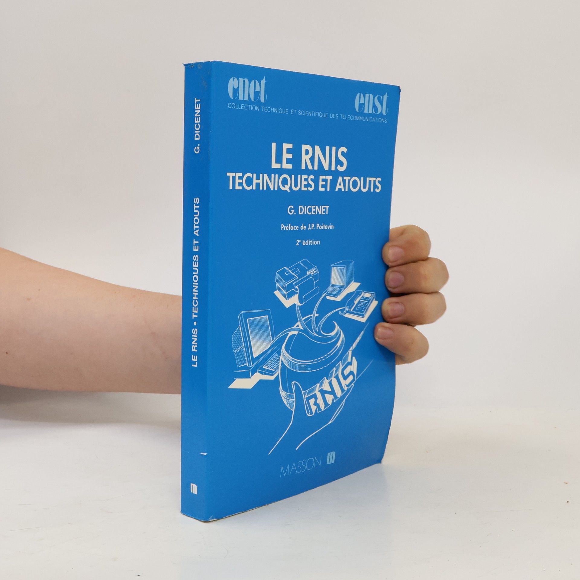 Centre national d'études des télécommunications (France) Collection technique et scientifique des télécommunications: Le RNIS, techniques et atouts - 2e édition