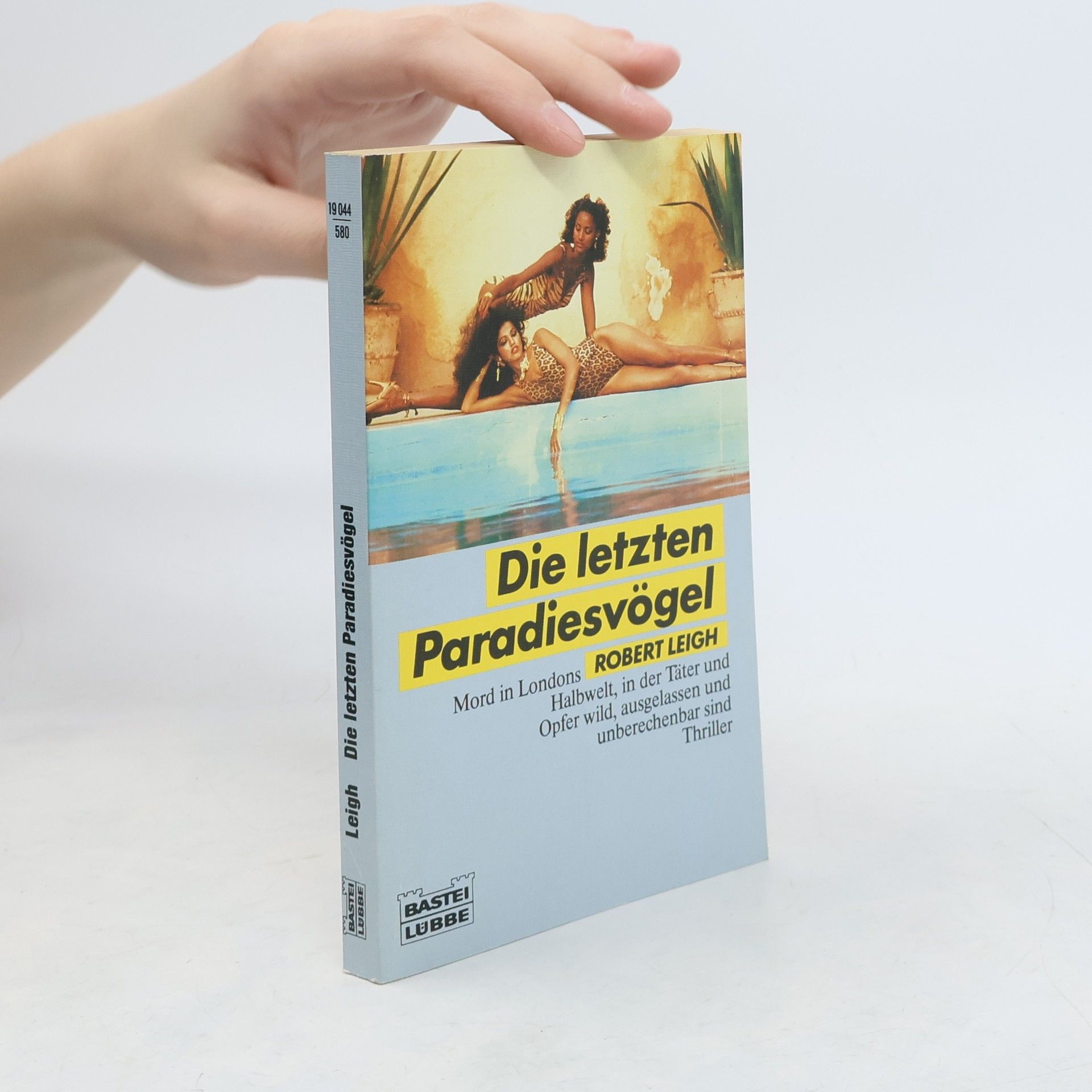 Robert Leigh Die letzten Paradiesvögel