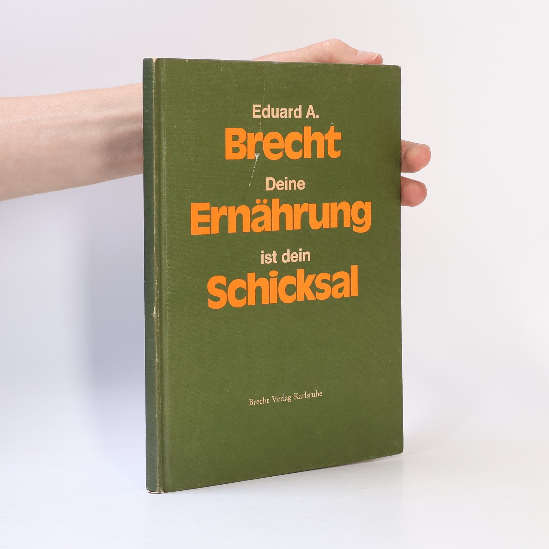 Eduard A. Brecht Deine Ernährung ist dein Schicksal