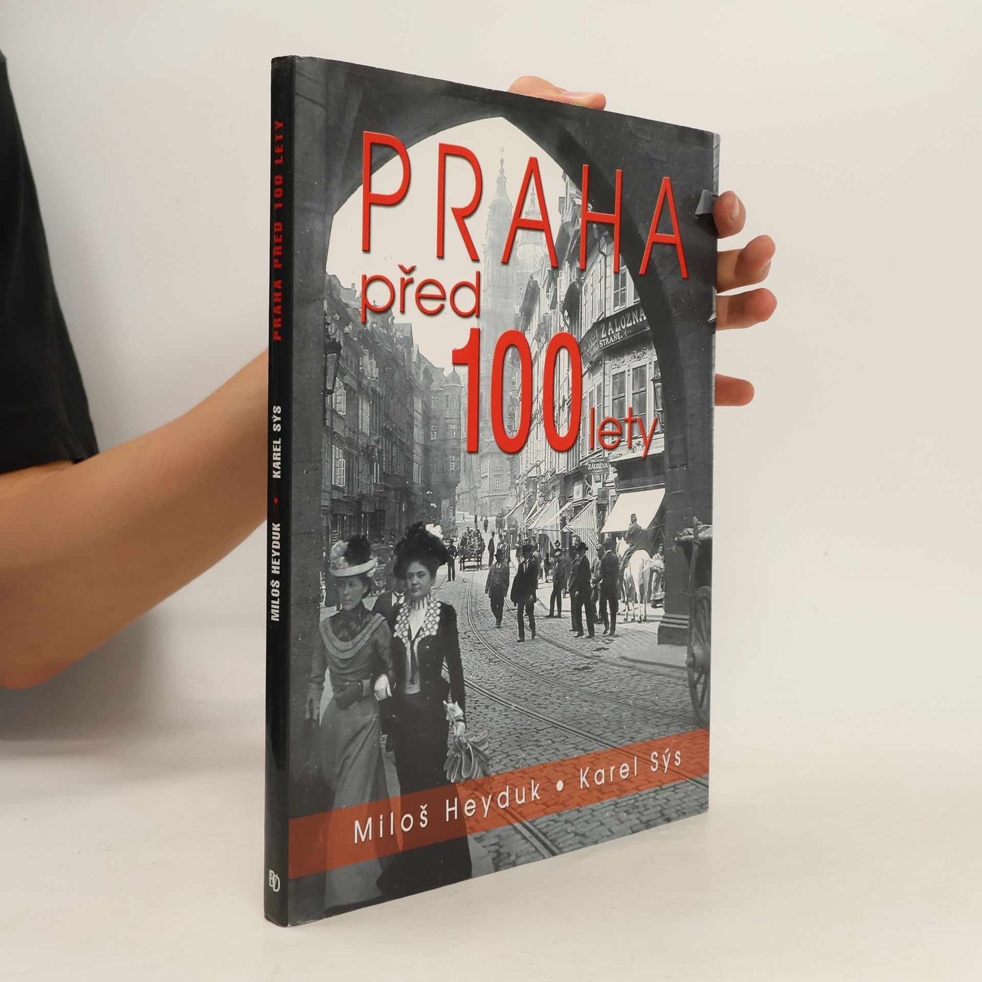 Miloš Heyduk Praha před 100 lety
