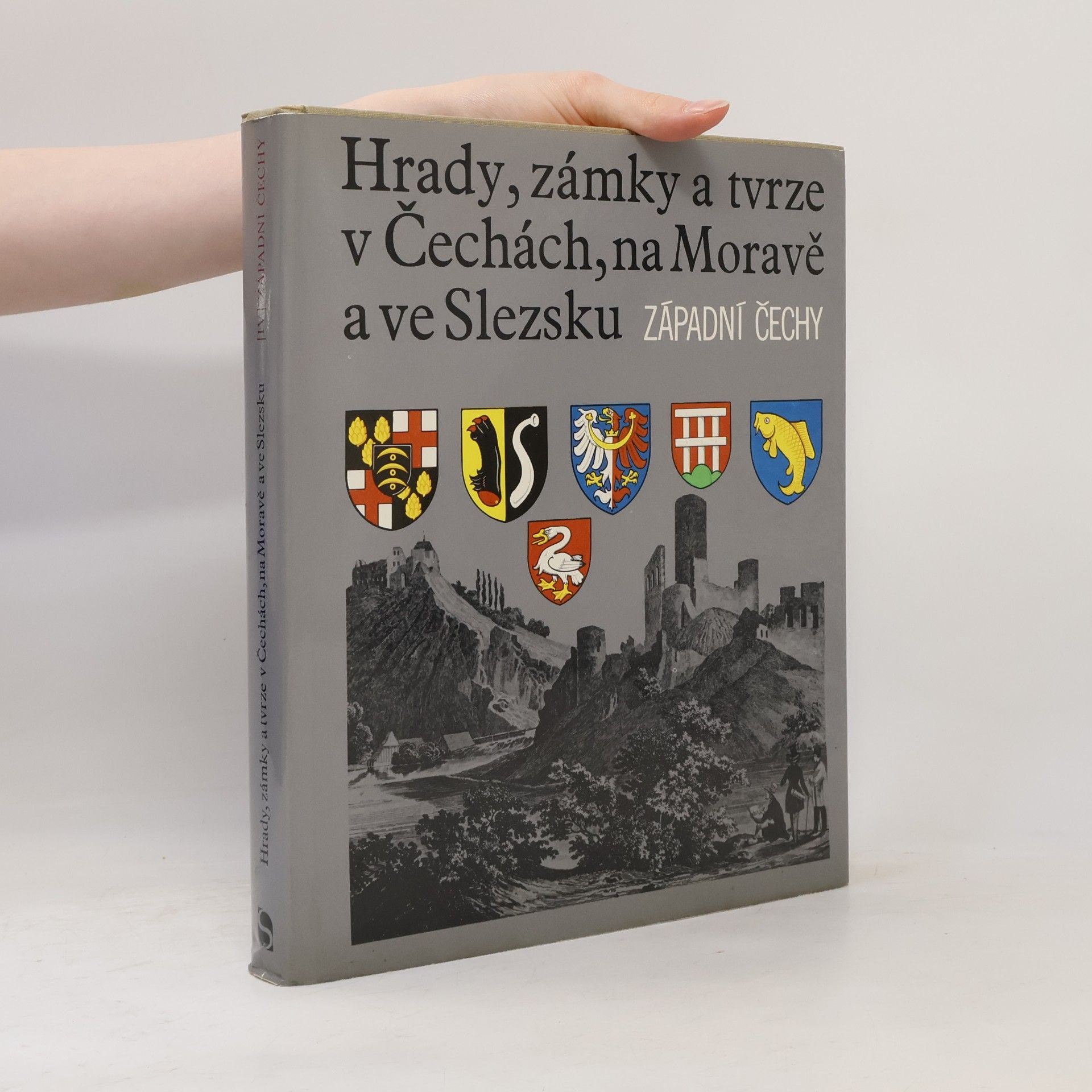 Miloslav Bělohlávek Hrady, zámky a tvrze v Čechách, na Moravě a ve Slezsku IV. Západní Čechy