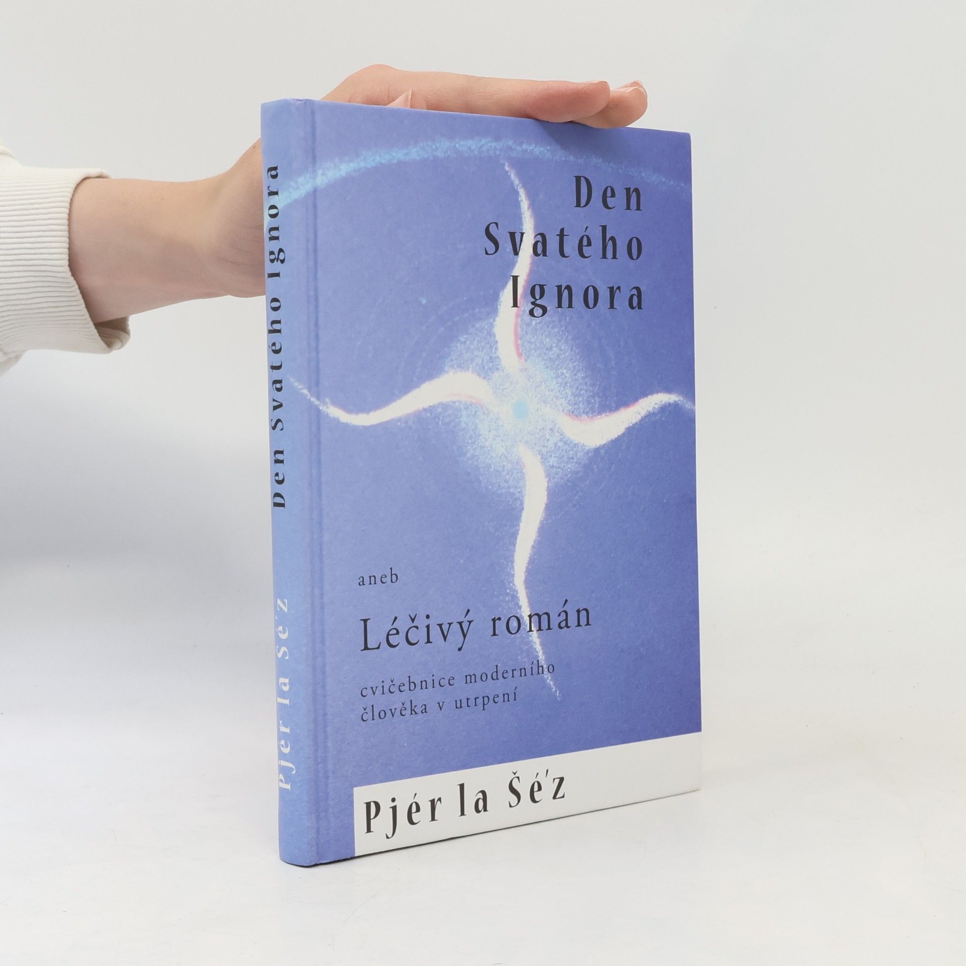 Pjér la Šéz Den Svatého Ignora aneb Léčivý román