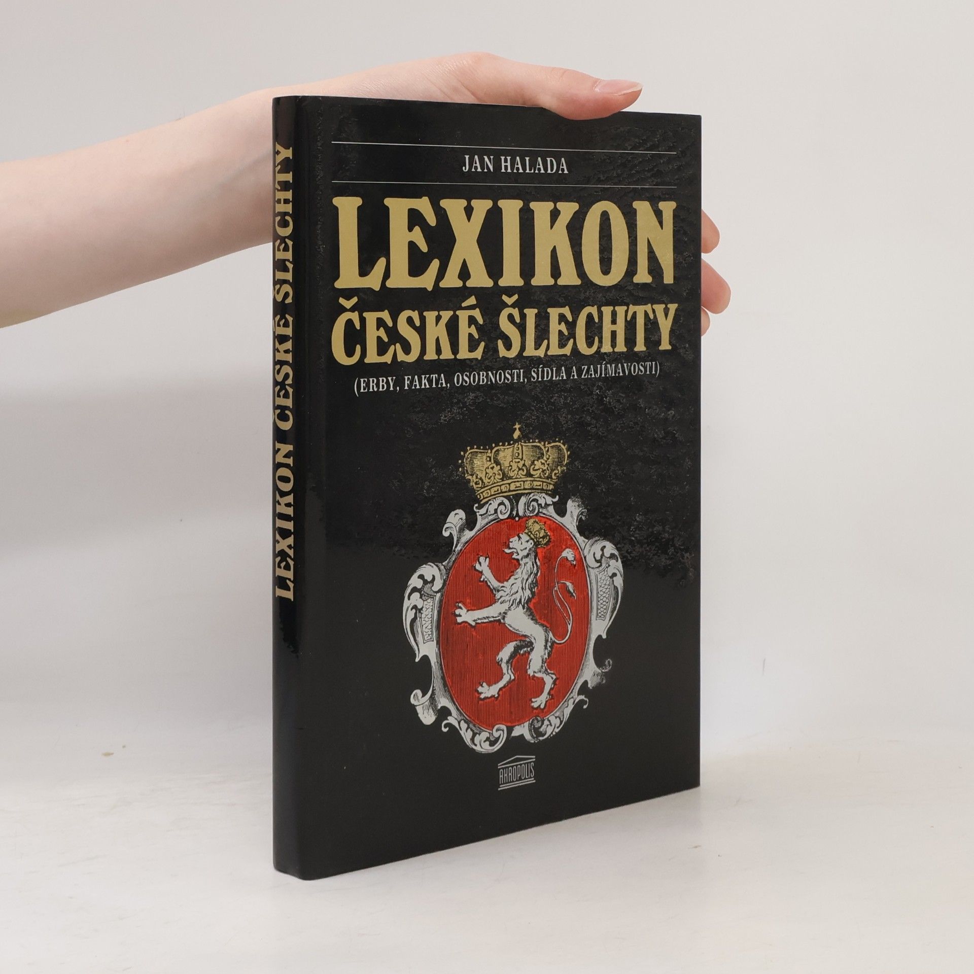 Miroslav Pechánek Lexikon české šlechty. Erby, fakta, osobnosti, sídla a zajímavosti. Díl 1