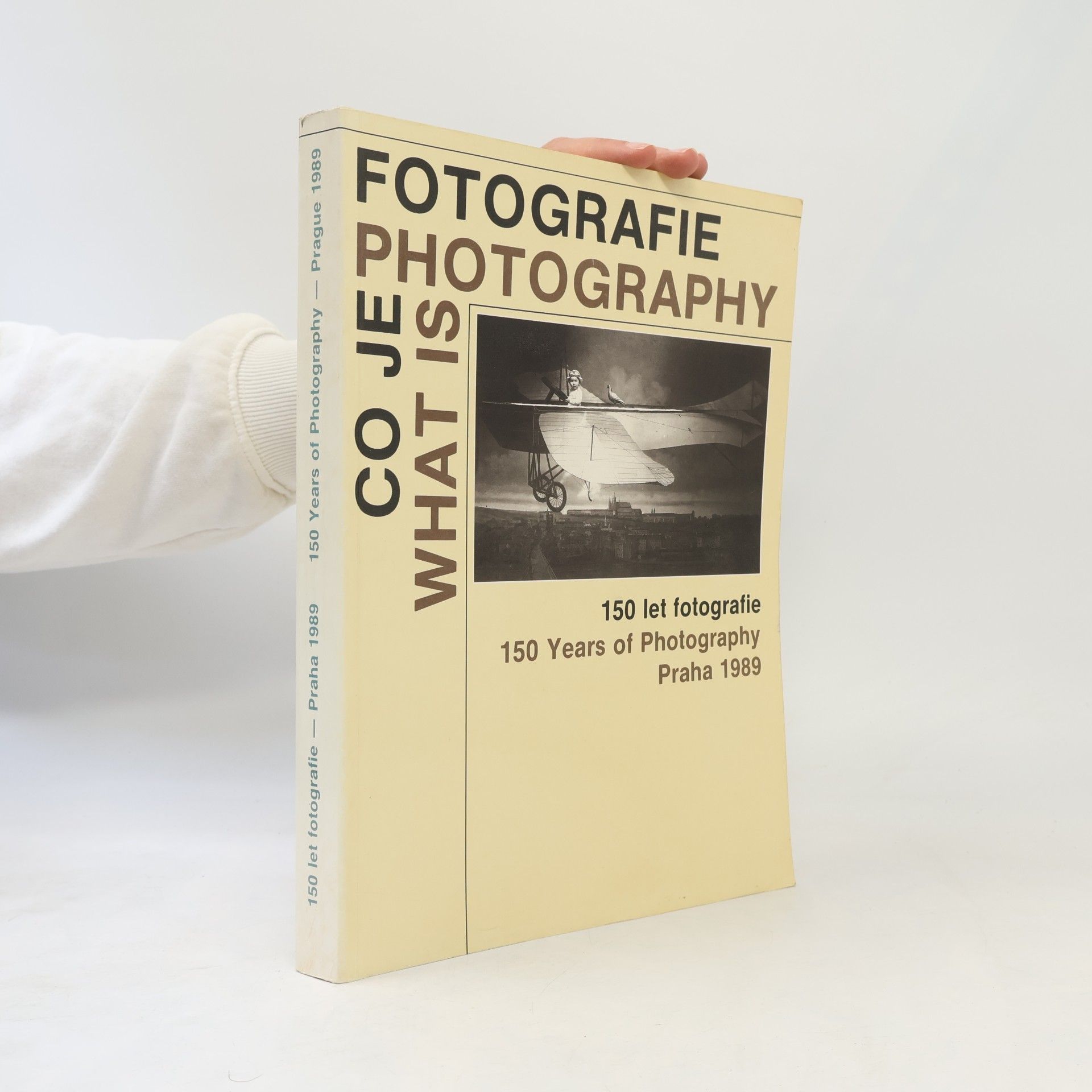 Daniela Mrázková Co je fotografie = What is Photography: 150 let fotografie