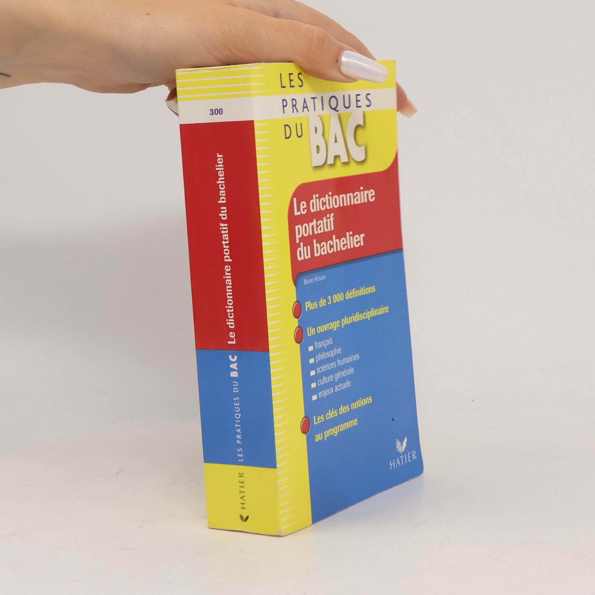 Bruno Honoré Les pratiques du Bac: Le dictionnaire portatif du bachelier