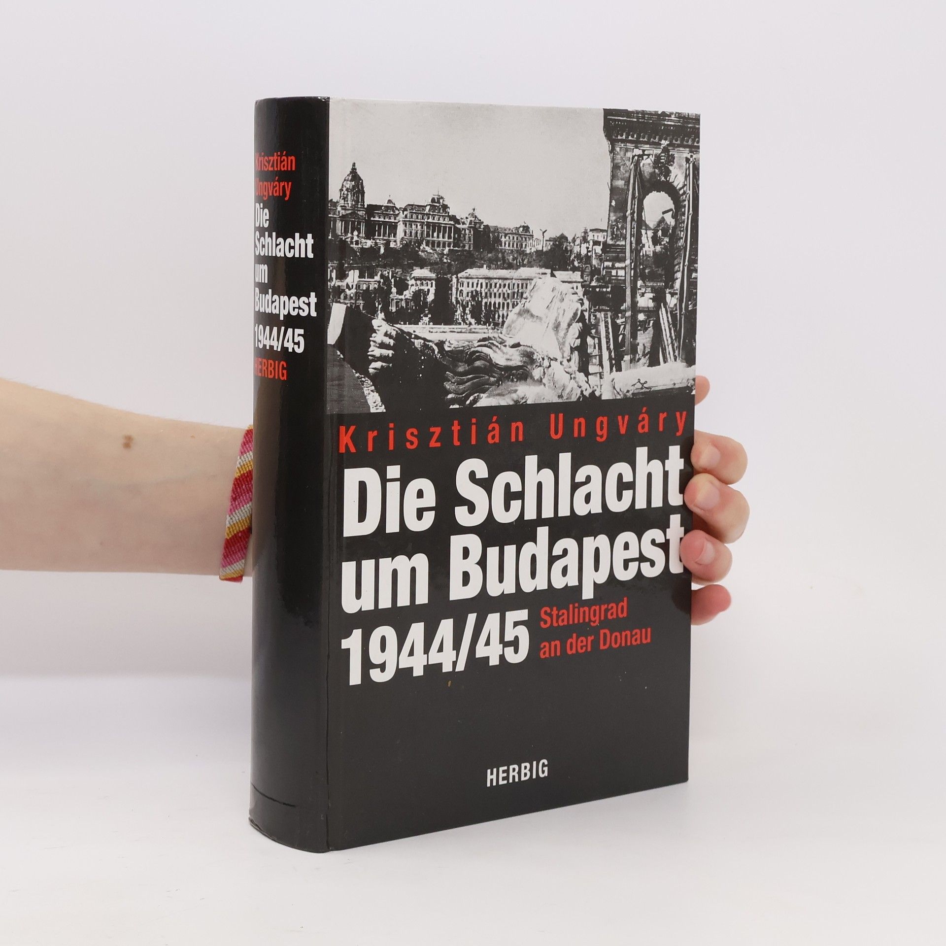 Krisztián Ungváry Die Schlacht um Budapest