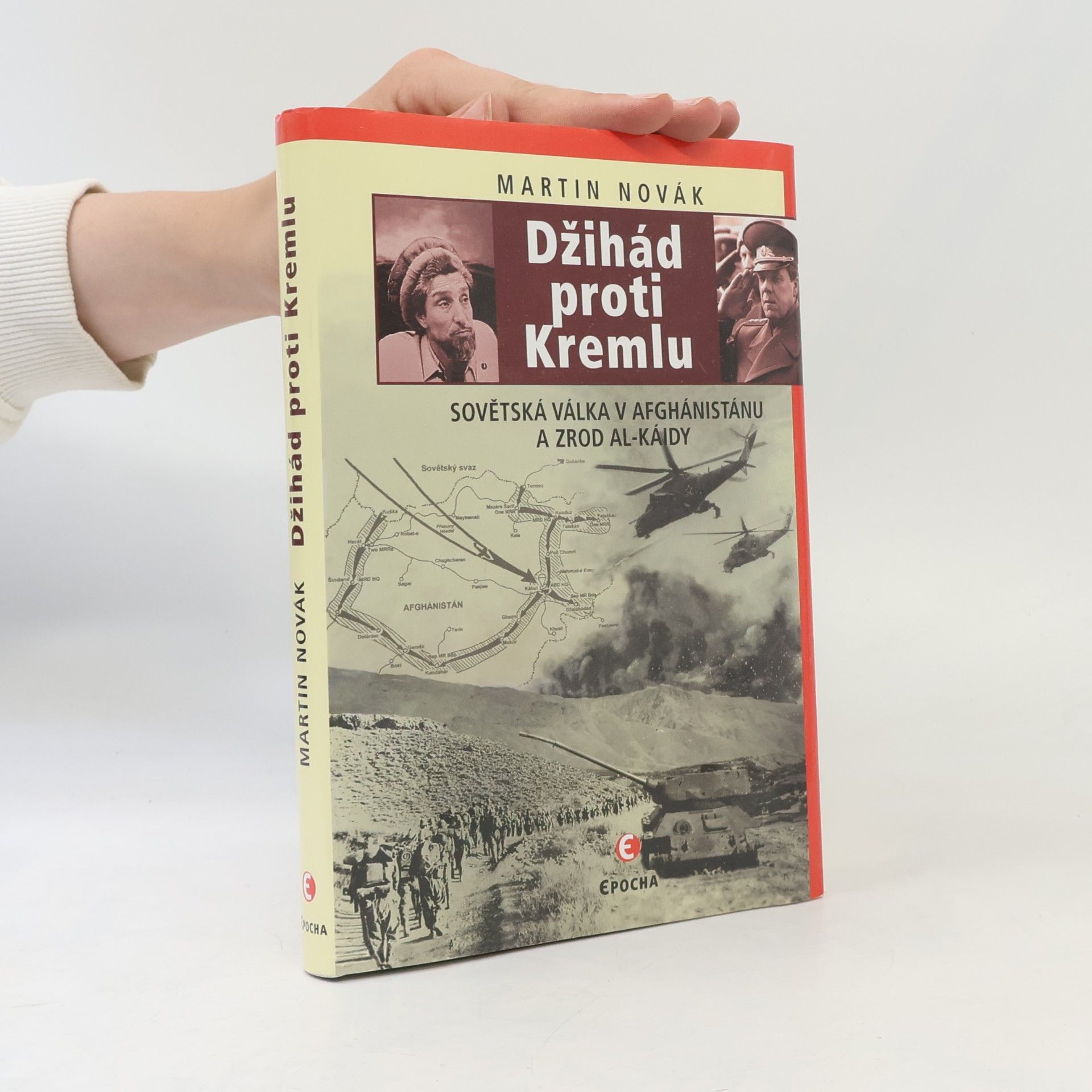 Martin Novák Džihád proti Kremlu: Sovětská válka v Afghánistánu a zrod Al-Káidy