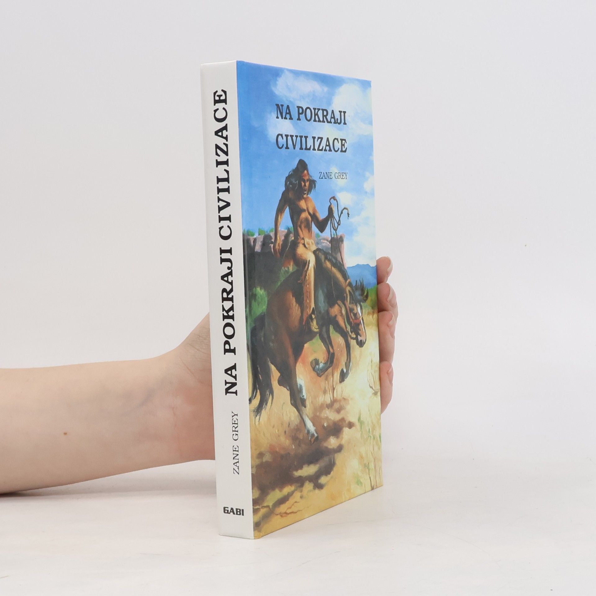 Zane Grey Na pokraji civilizace