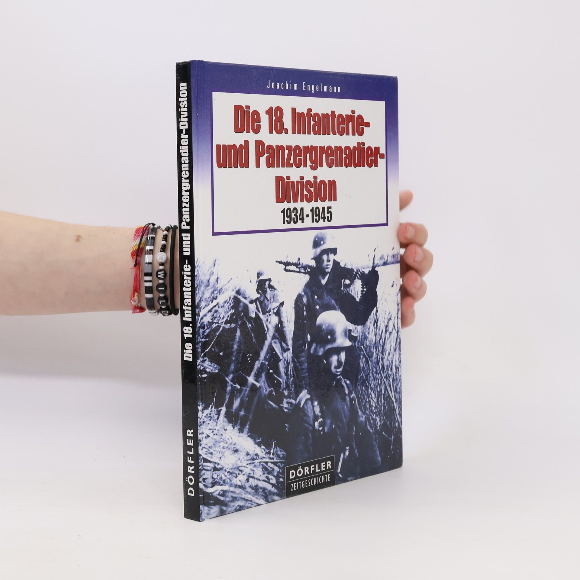 Joachim Engelmann Die 18. Infanterie- und Panzergrenadier-Division 1934 - 1945
