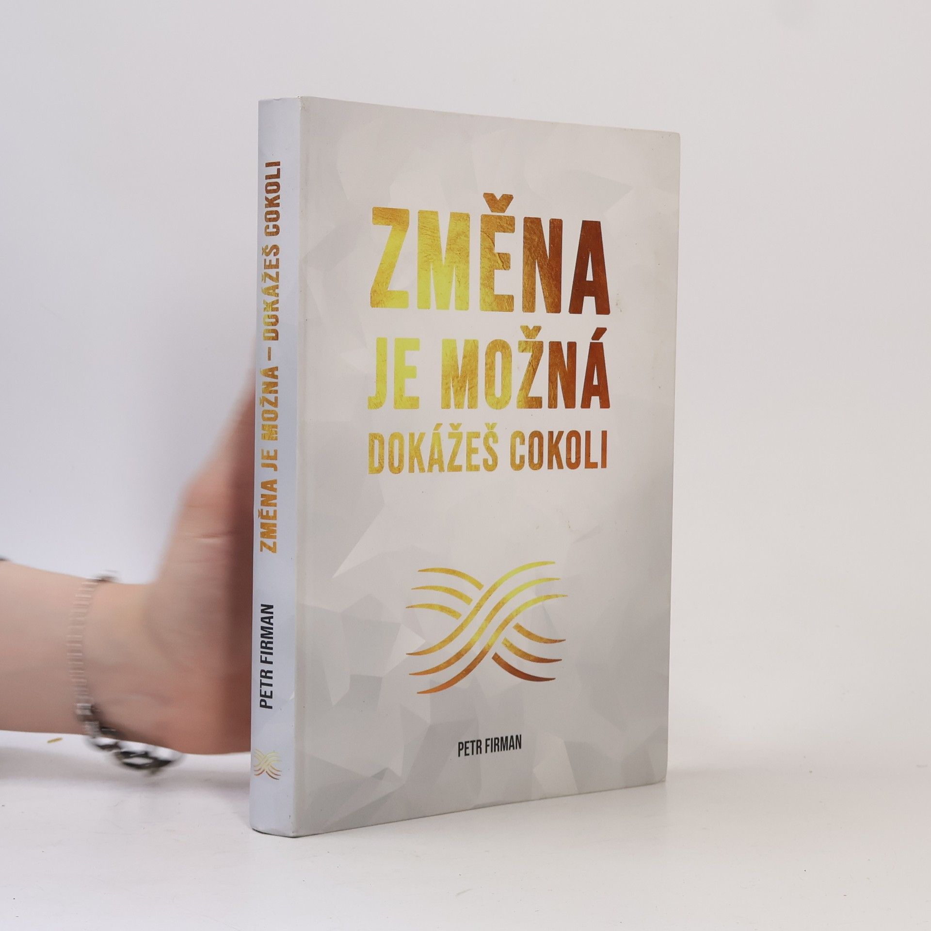Petr Firman Změna je možná: dokážeš cokoli