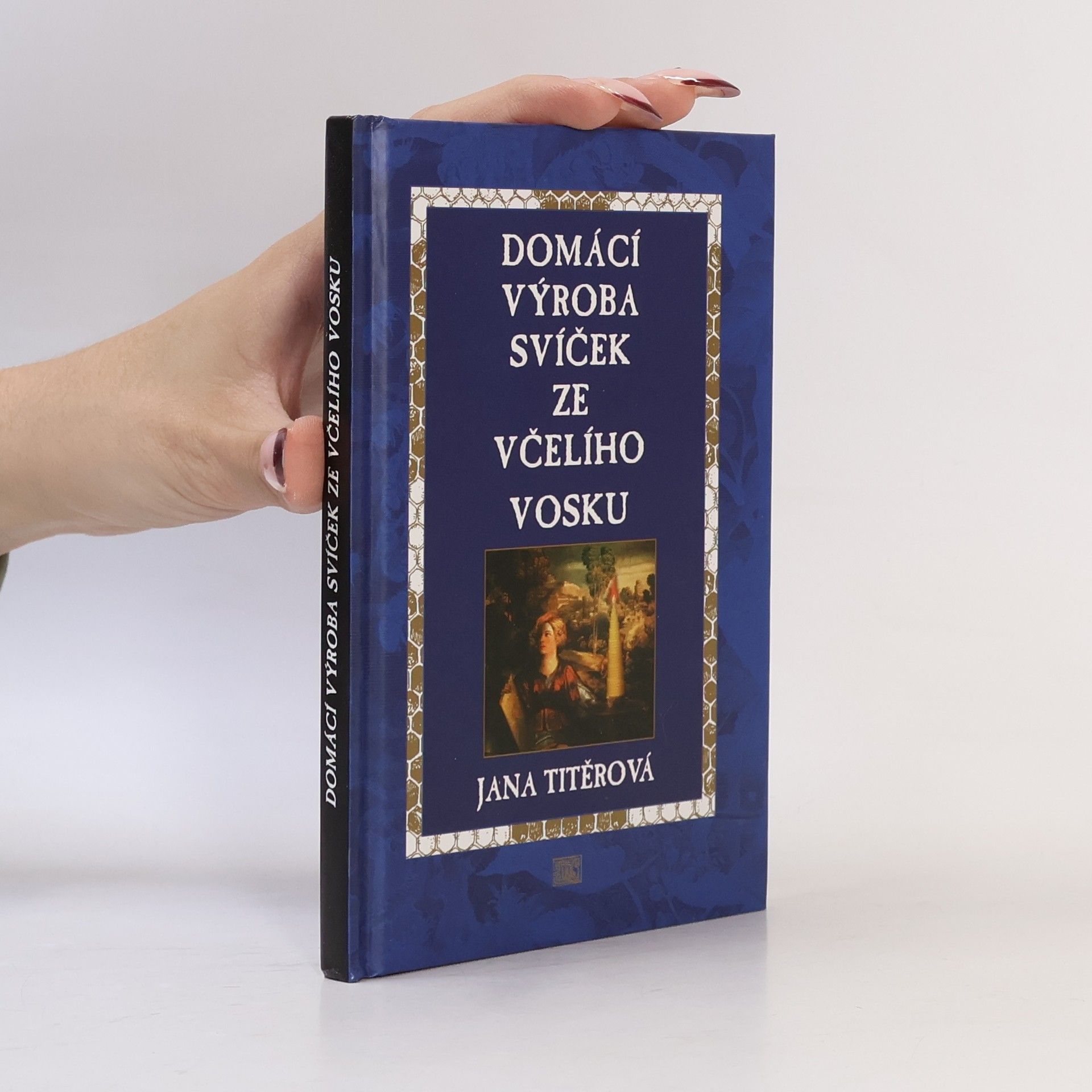 Jana Titěrová Domácí výroba svíček ze včelího vosku