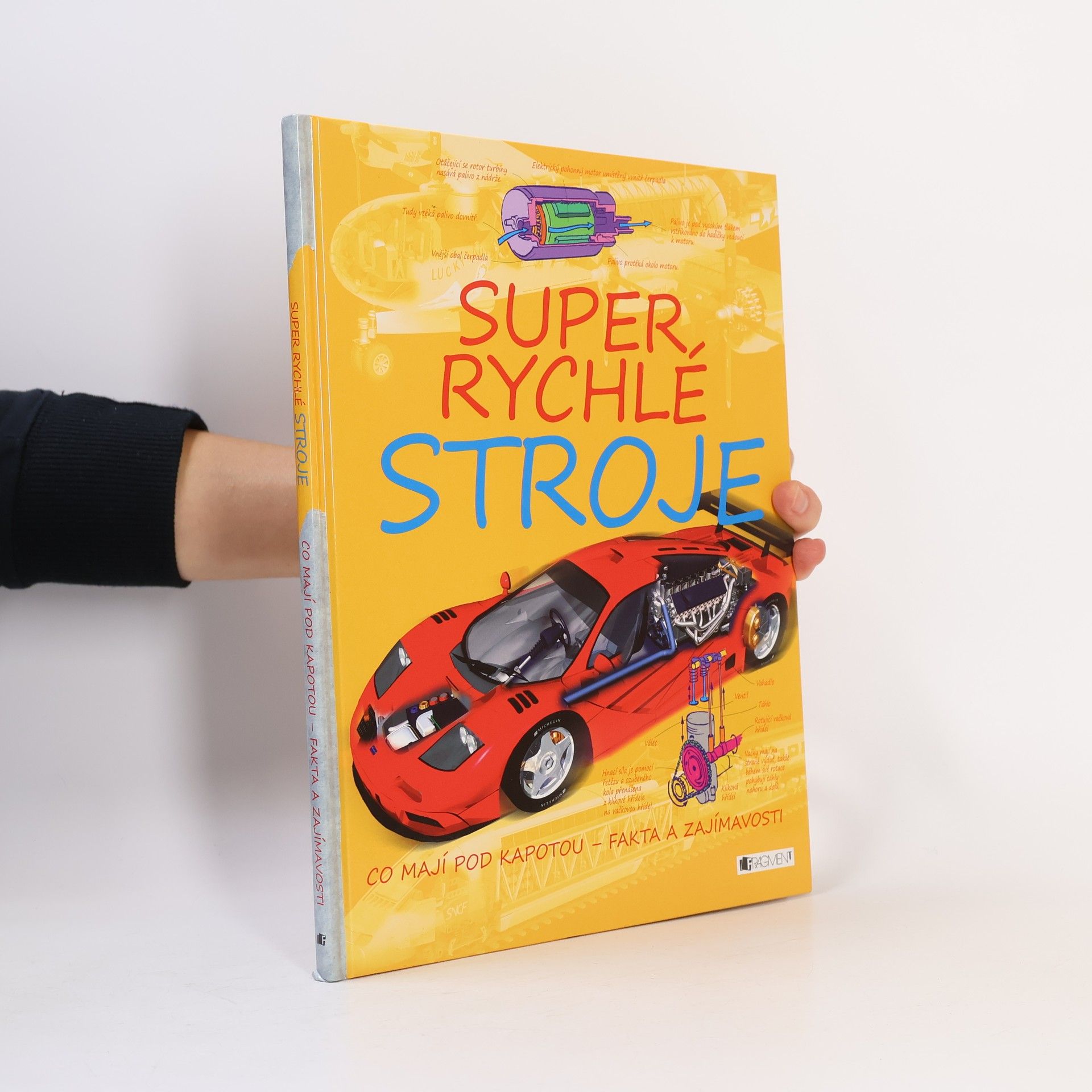 Steve Parker Super rychlé stroje - co mají pod kapotou