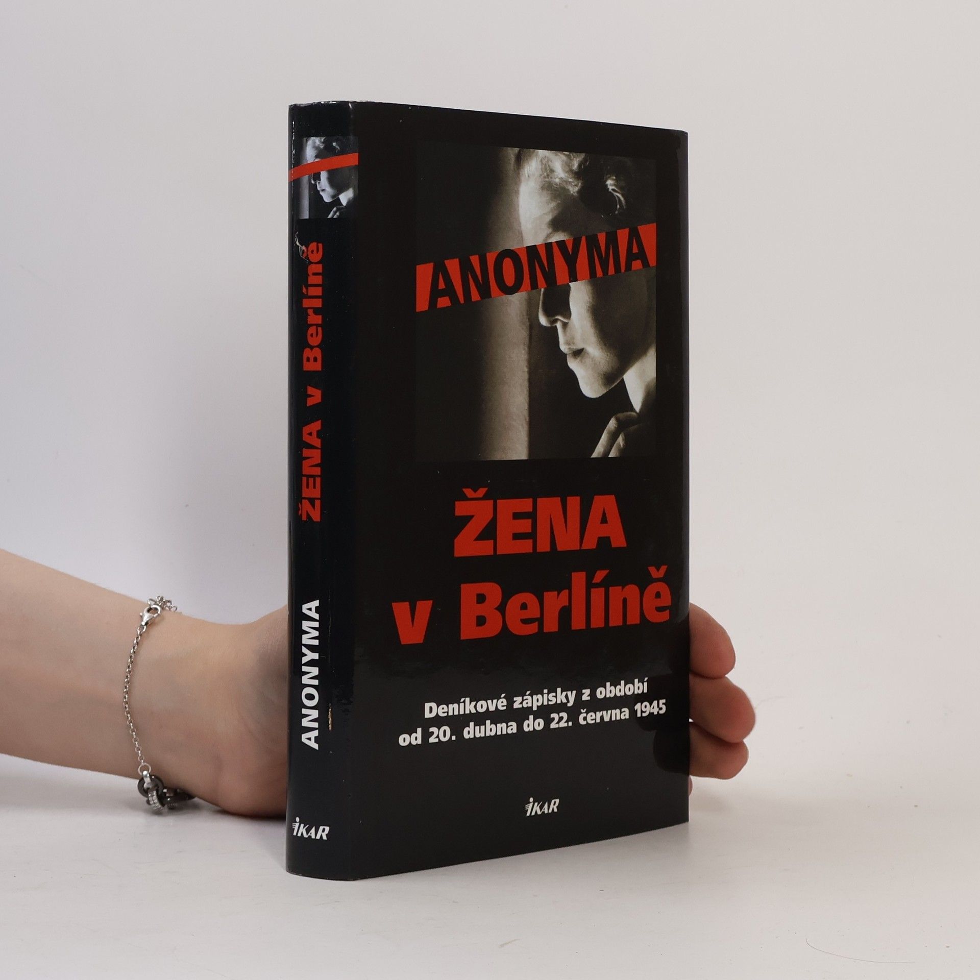 Anonyma Žena v Berlíně. Deníkové zápisky z období od 20. dubna do 22. června 1945