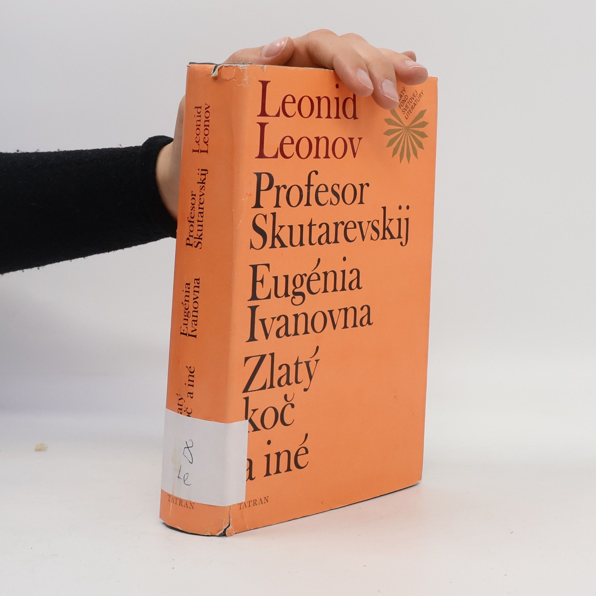 Leonid Leonov Profesor Skutarevskij. Eugénia Ivanovna. Zlatý koč a iné