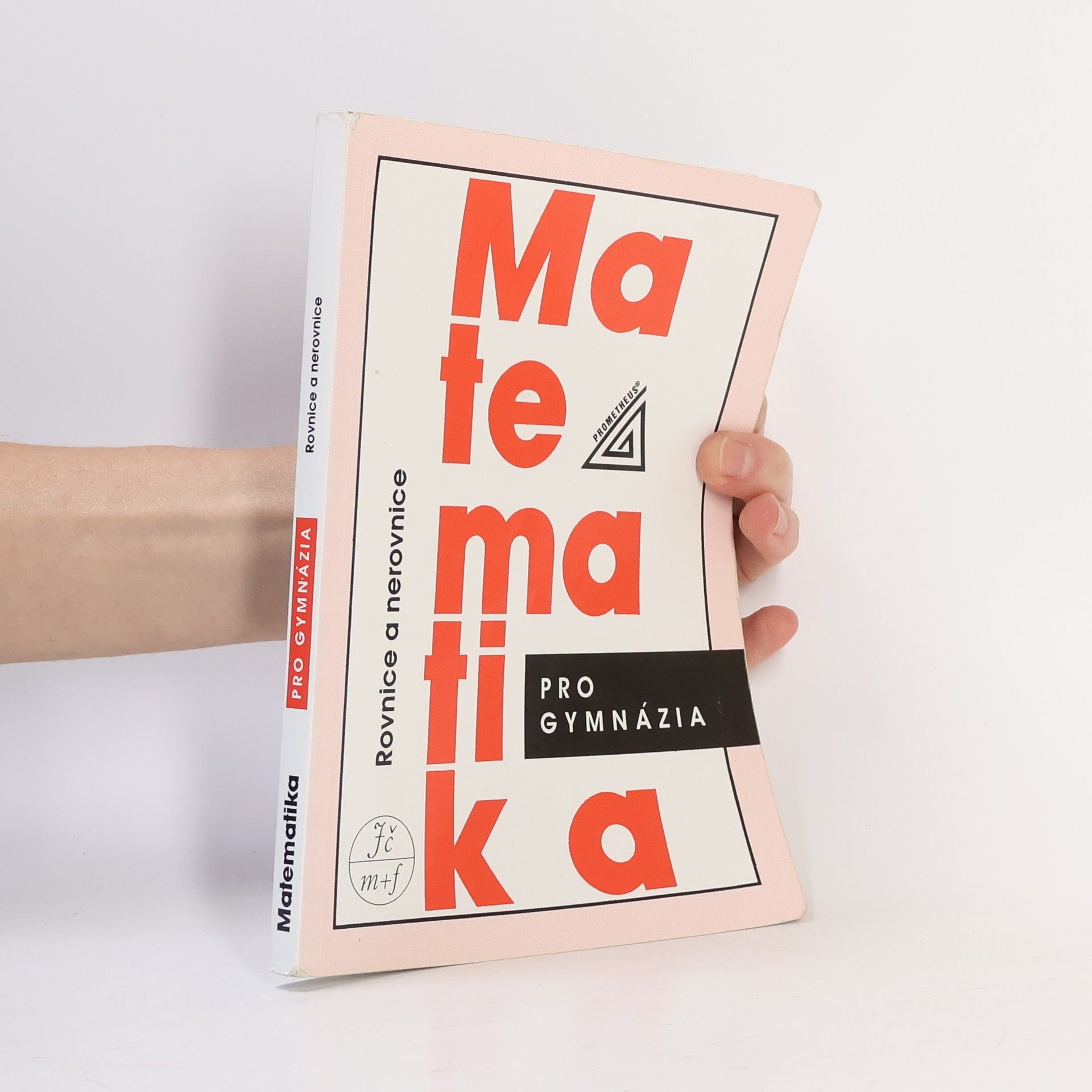 Jura Charvát Matematika pro gymnázia. Rovnice a nerovnice