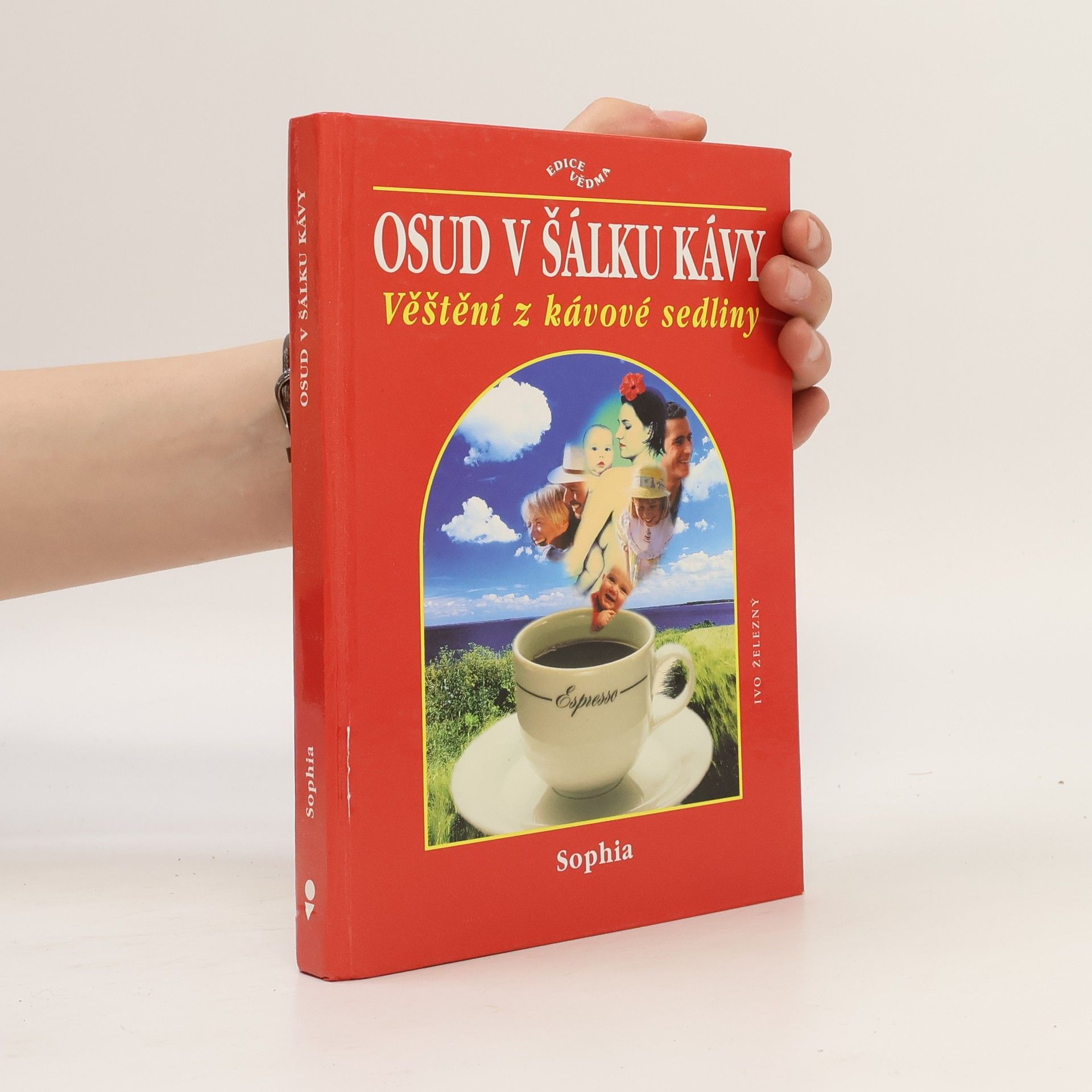 Sophia Osud v šálku kávy : věštění z kávové sedliny