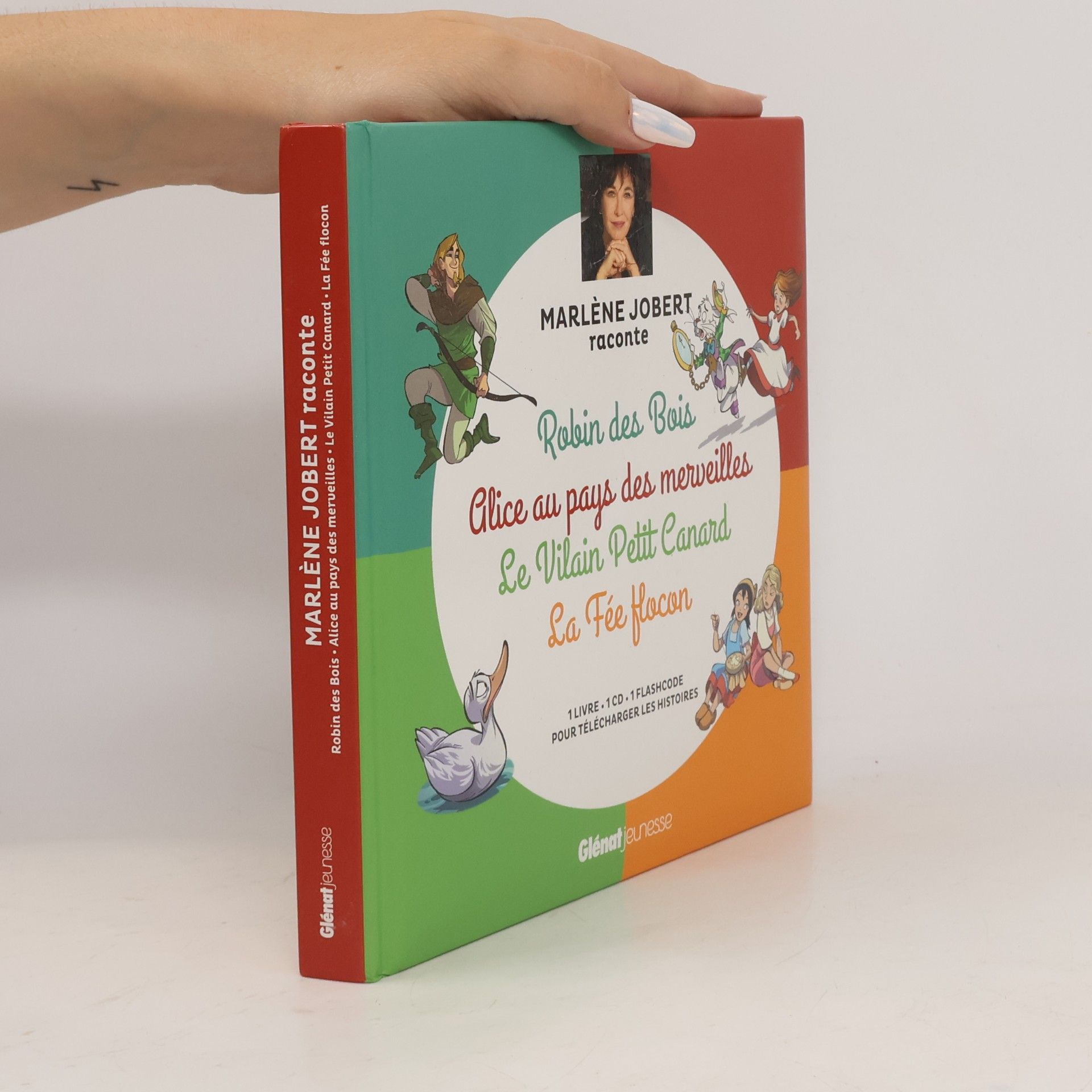Marlene Jobert Marlène Jobert raconte Robin des Bois, Alice au pays des merveilles, Le Vilain Petit Canard, La Fée Flocon - Livre CD