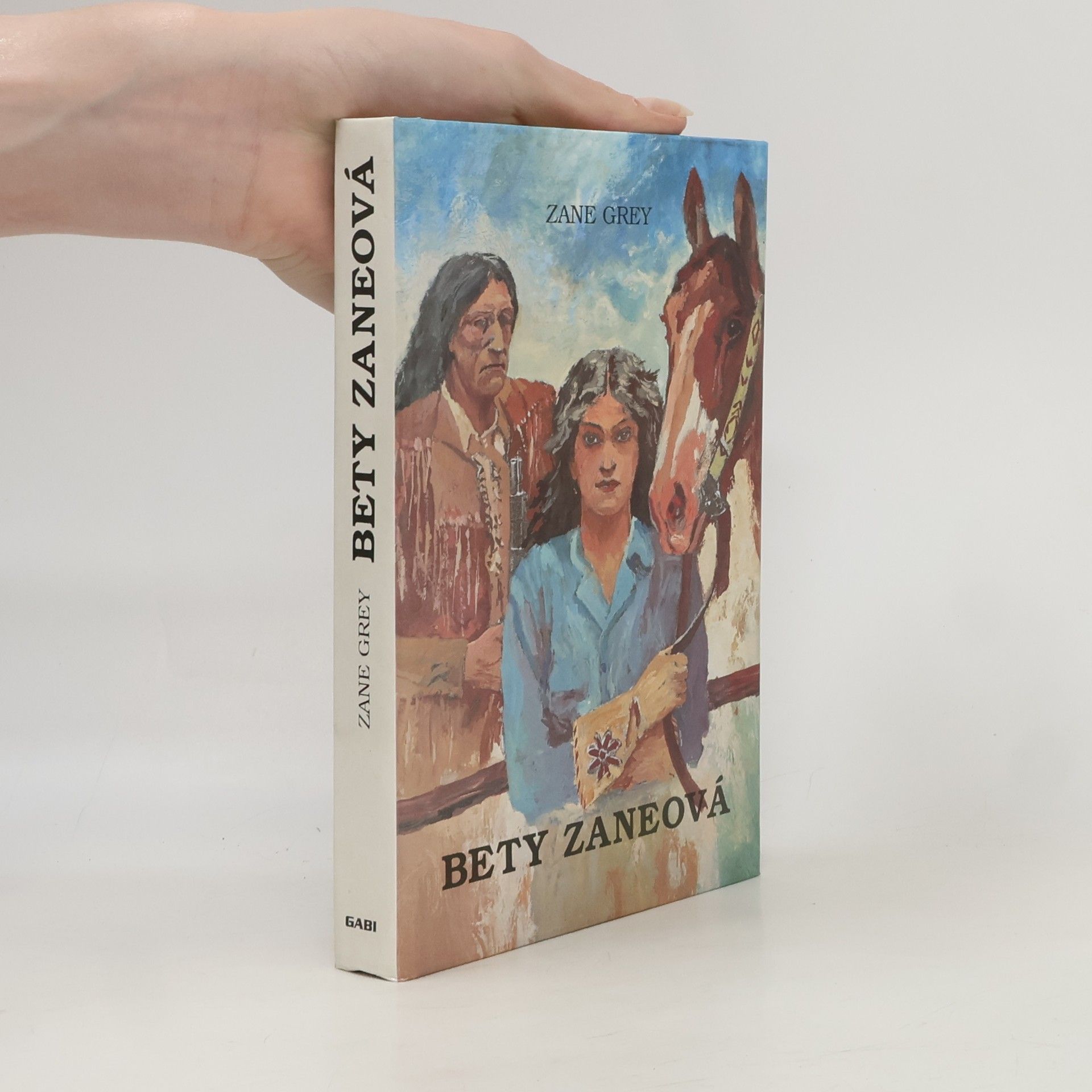 Zane Grey Bety Zaneová. Děvče divočiny