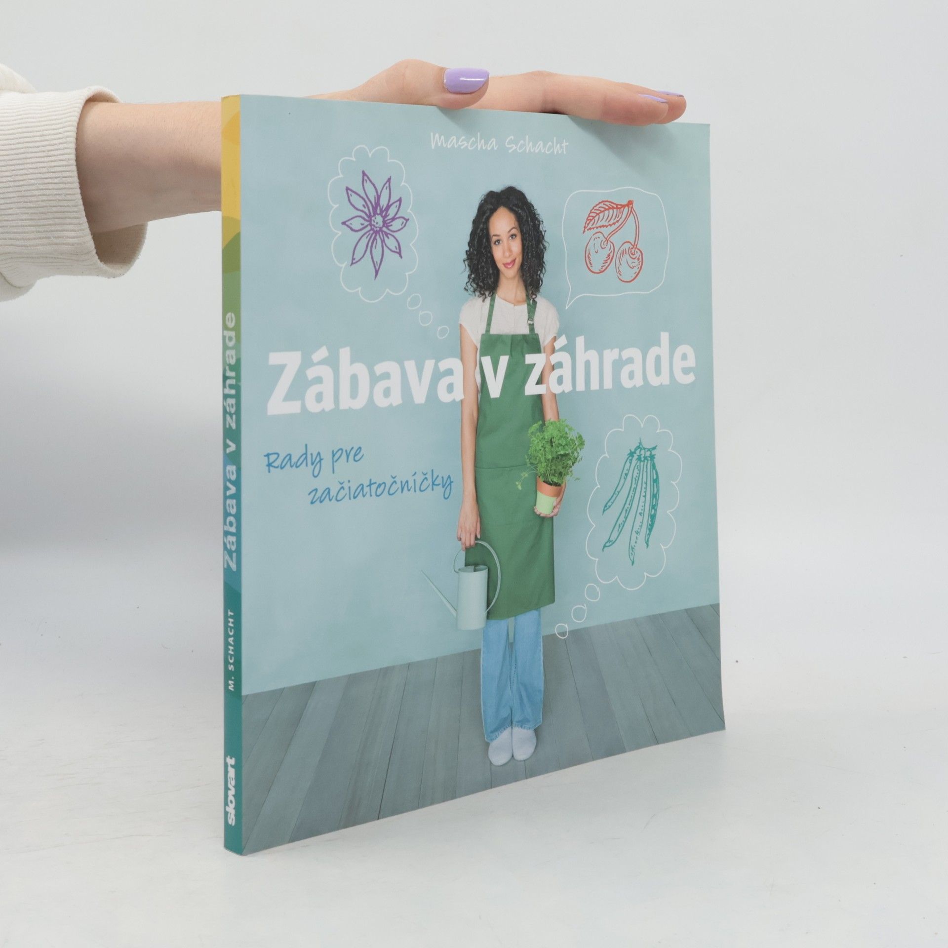 Mascha Schacht Zábava v záhrade. Rady pre začiatočníčky